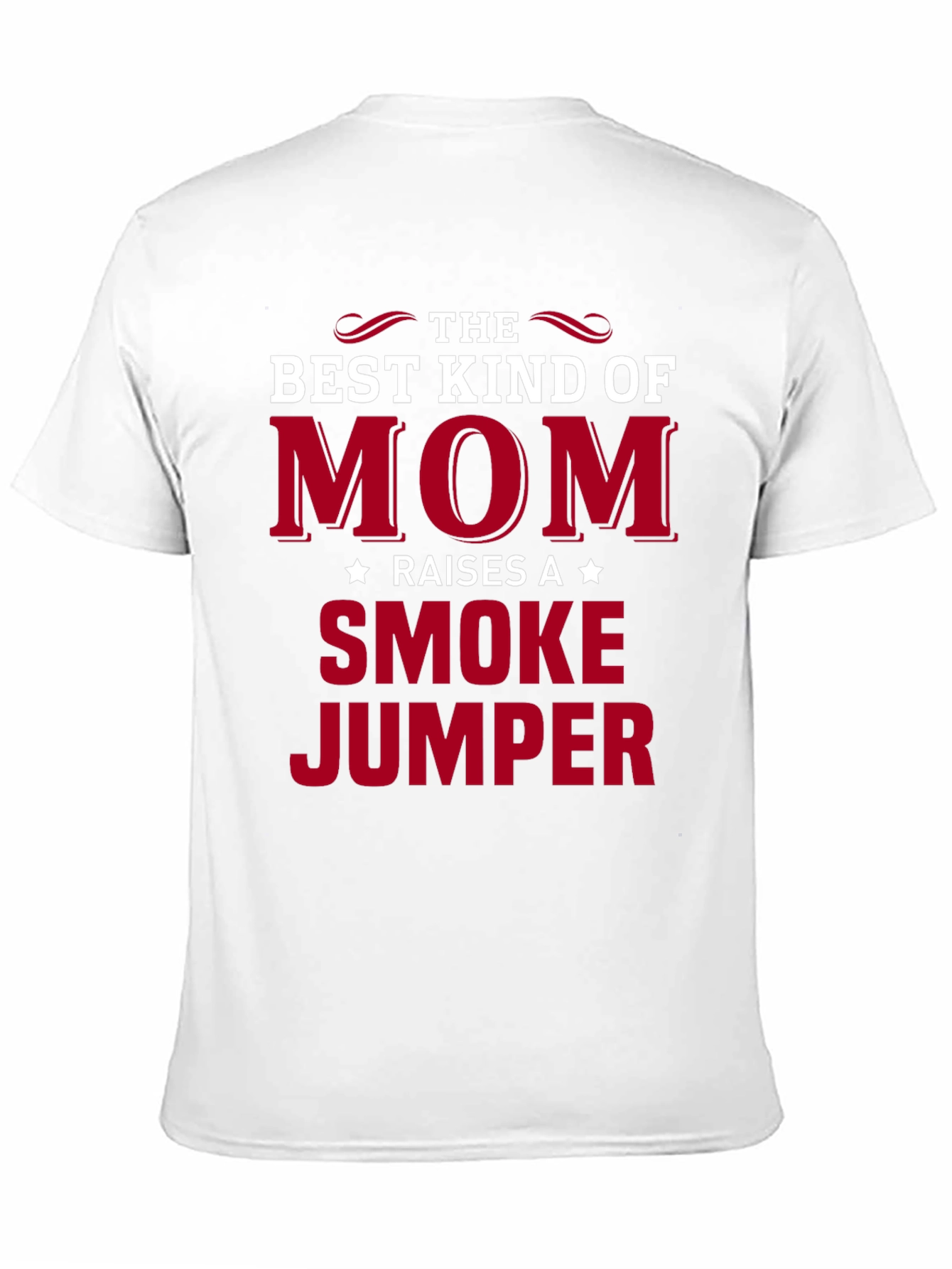 Best Kind of Mom Raises a Smoke Jumper T-Shirt