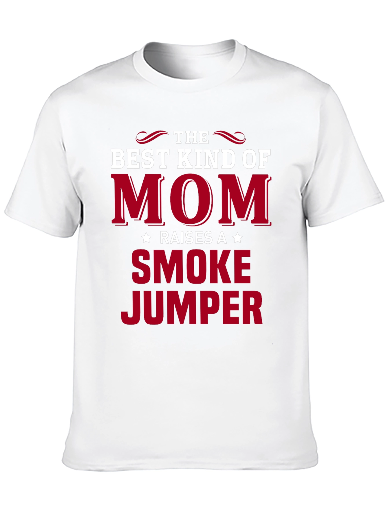 Best Kind of Mom Raises a Smoke Jumper T-Shirt