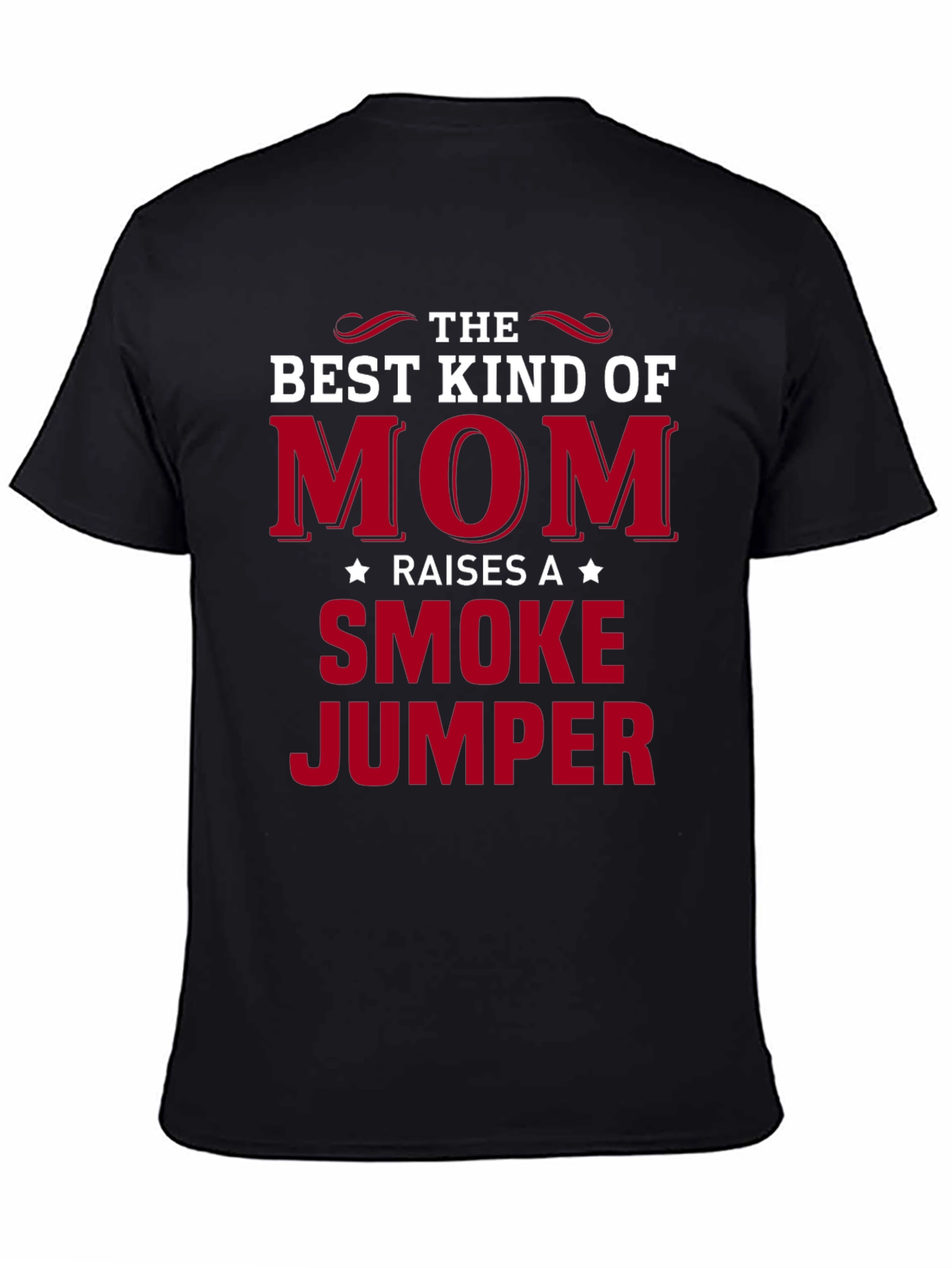 Best Kind of Mom Raises a Smoke Jumper T-Shirt