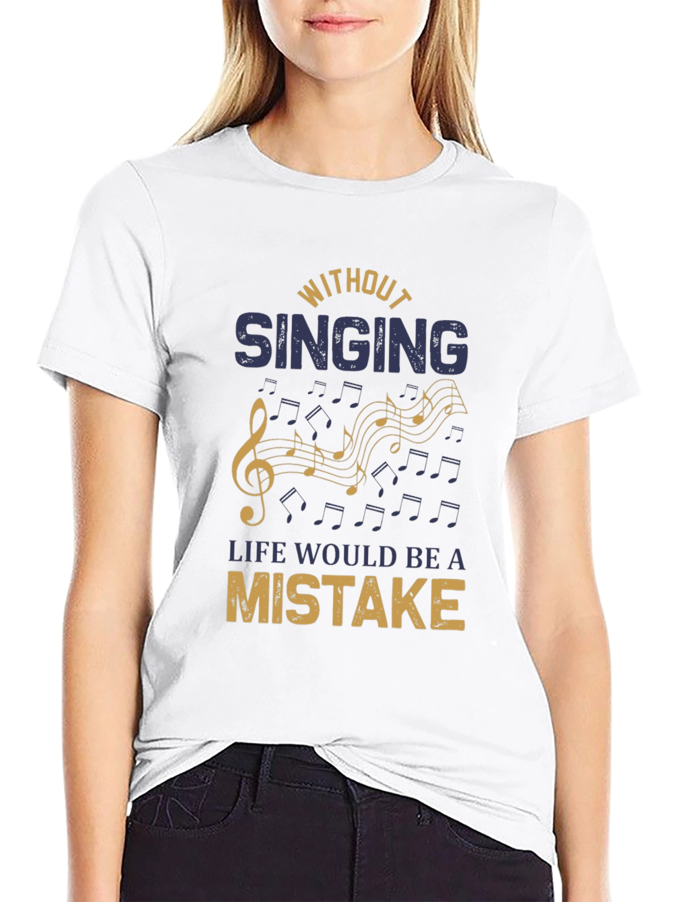 Without Singing Life Would Be a Mistake T-Shirt