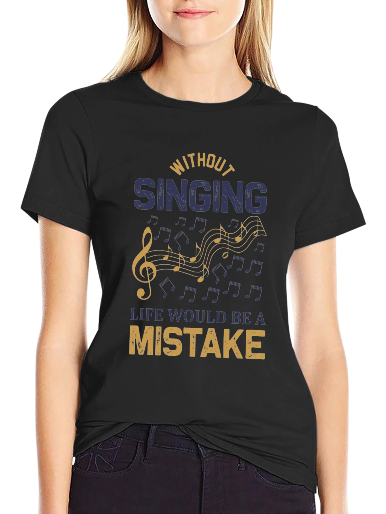 Without Singing Life Would Be a Mistake T-Shirt