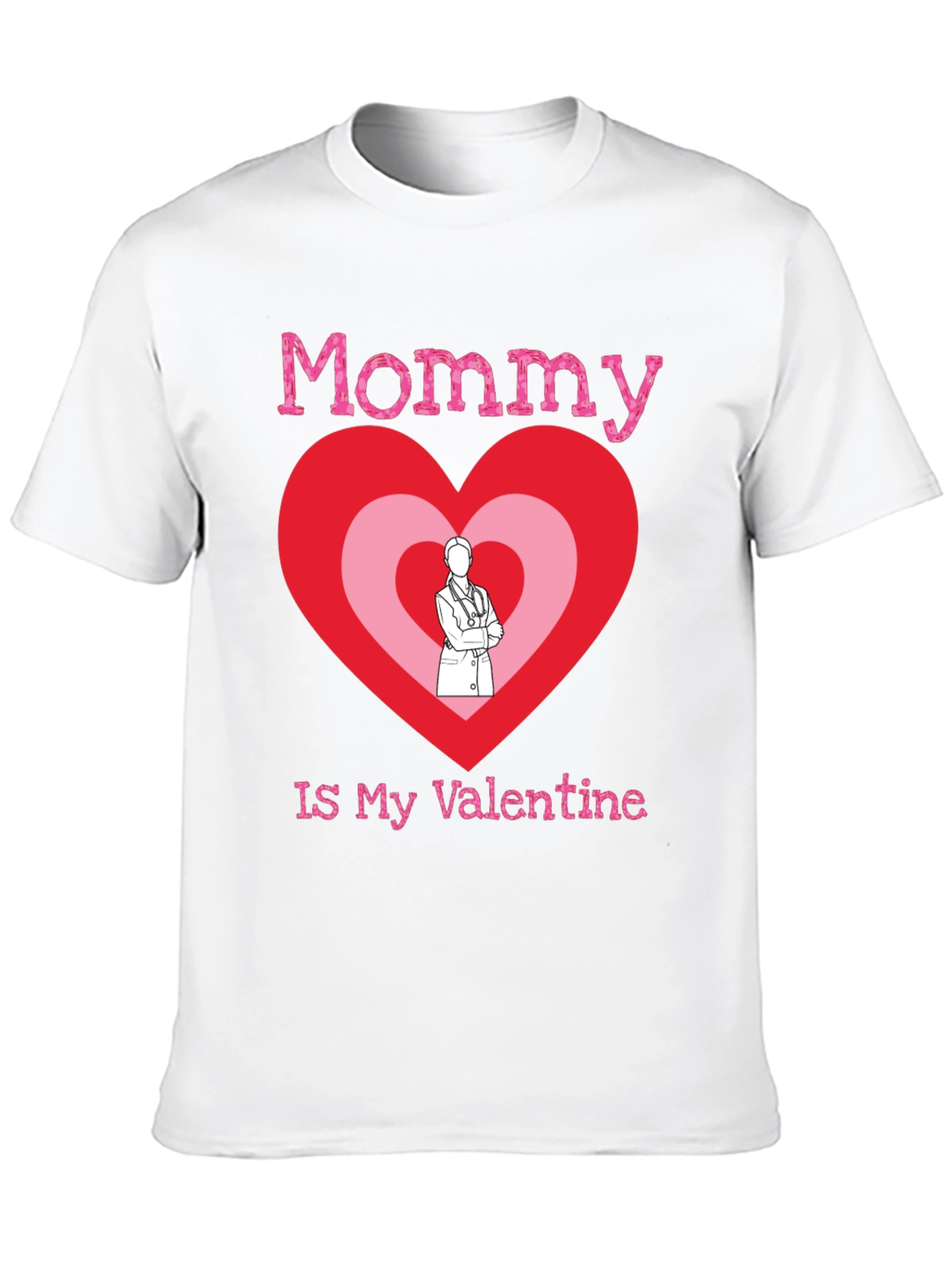 Mommy Is My Valentine Doctor Heart T-Shirt