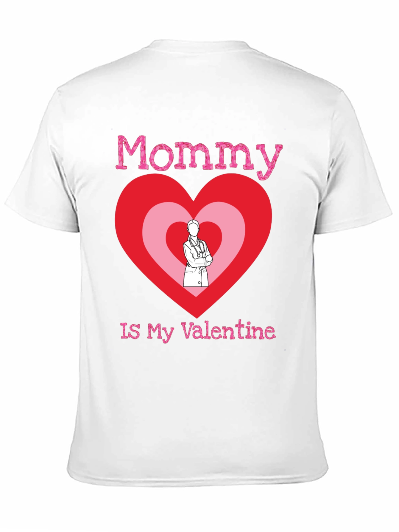 Mommy Is My Valentine Doctor Heart T-Shirt