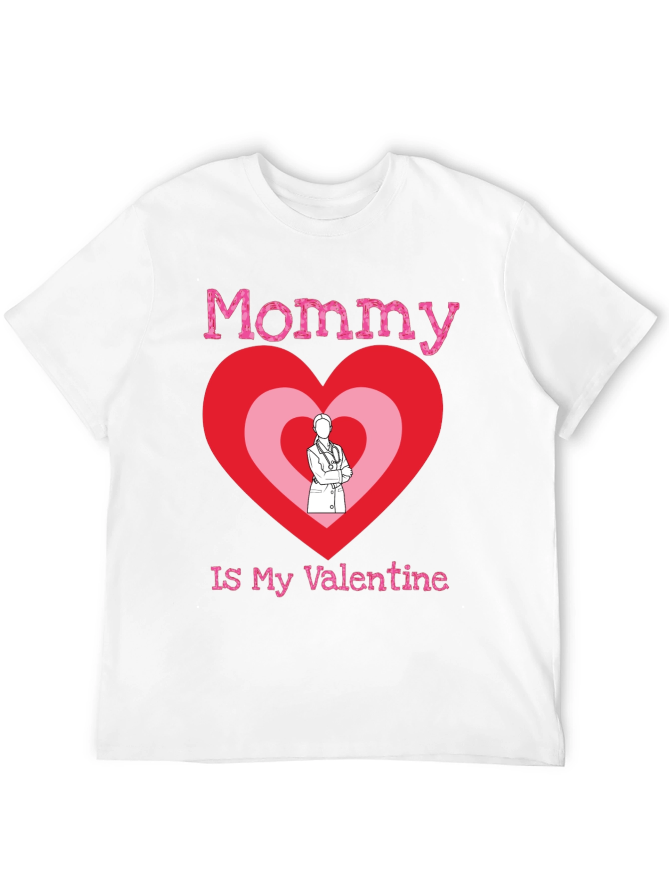 Mommy Is My Valentine Doctor Heart T-Shirt