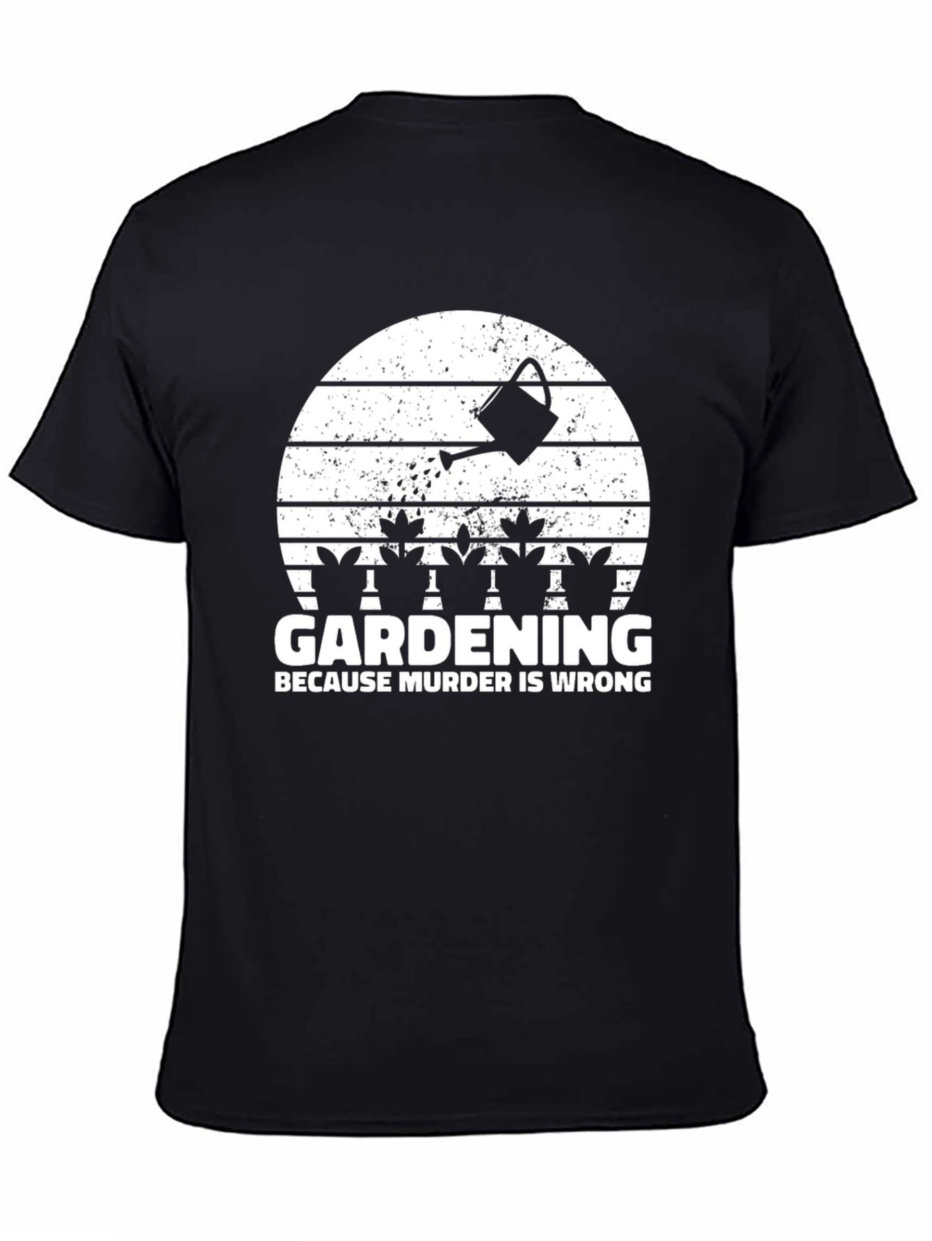 Gardening Because Murder Is Wrong T-Shirt
