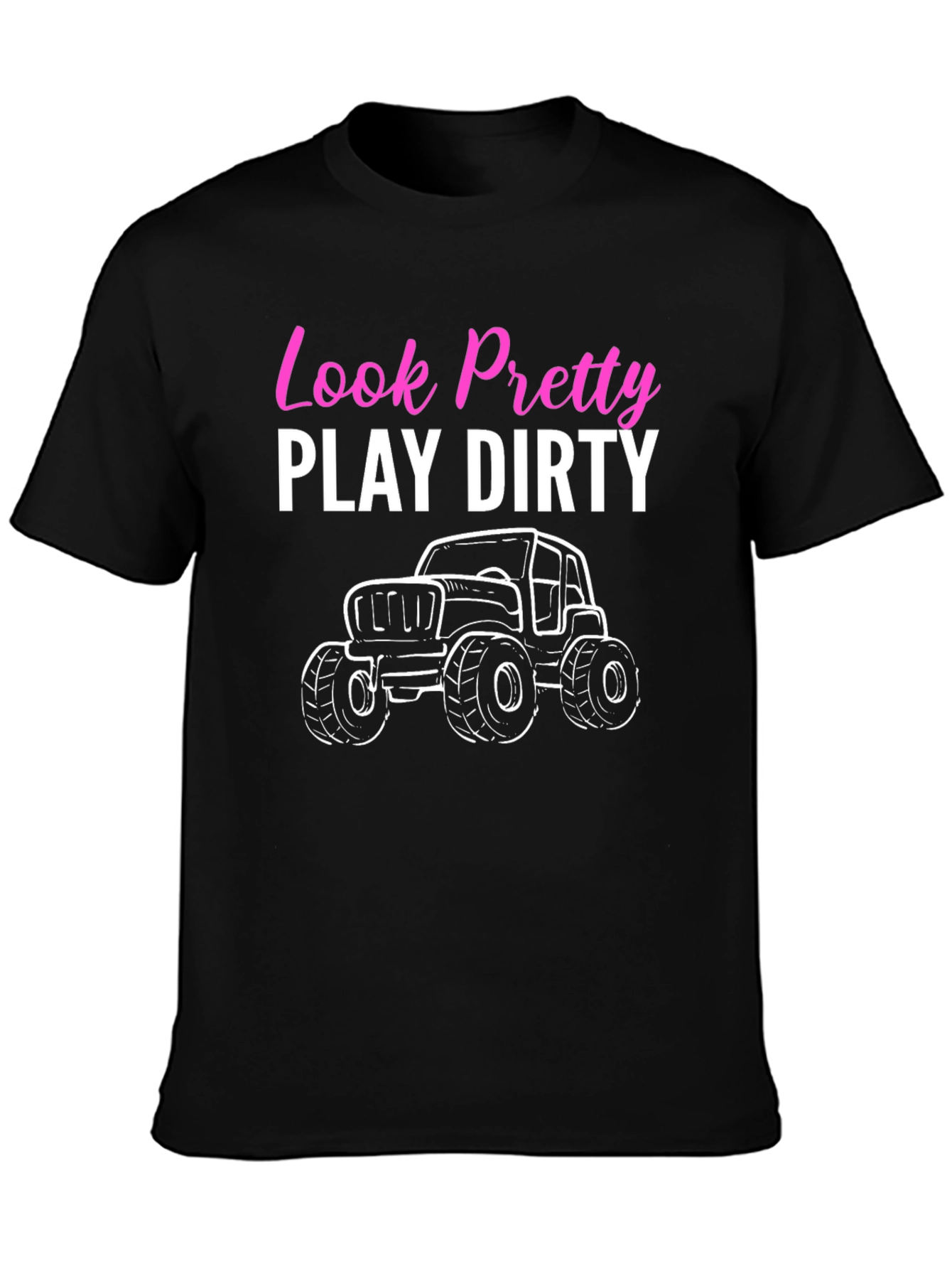 Look Pretty Play Dirty Off Road T-Shirt