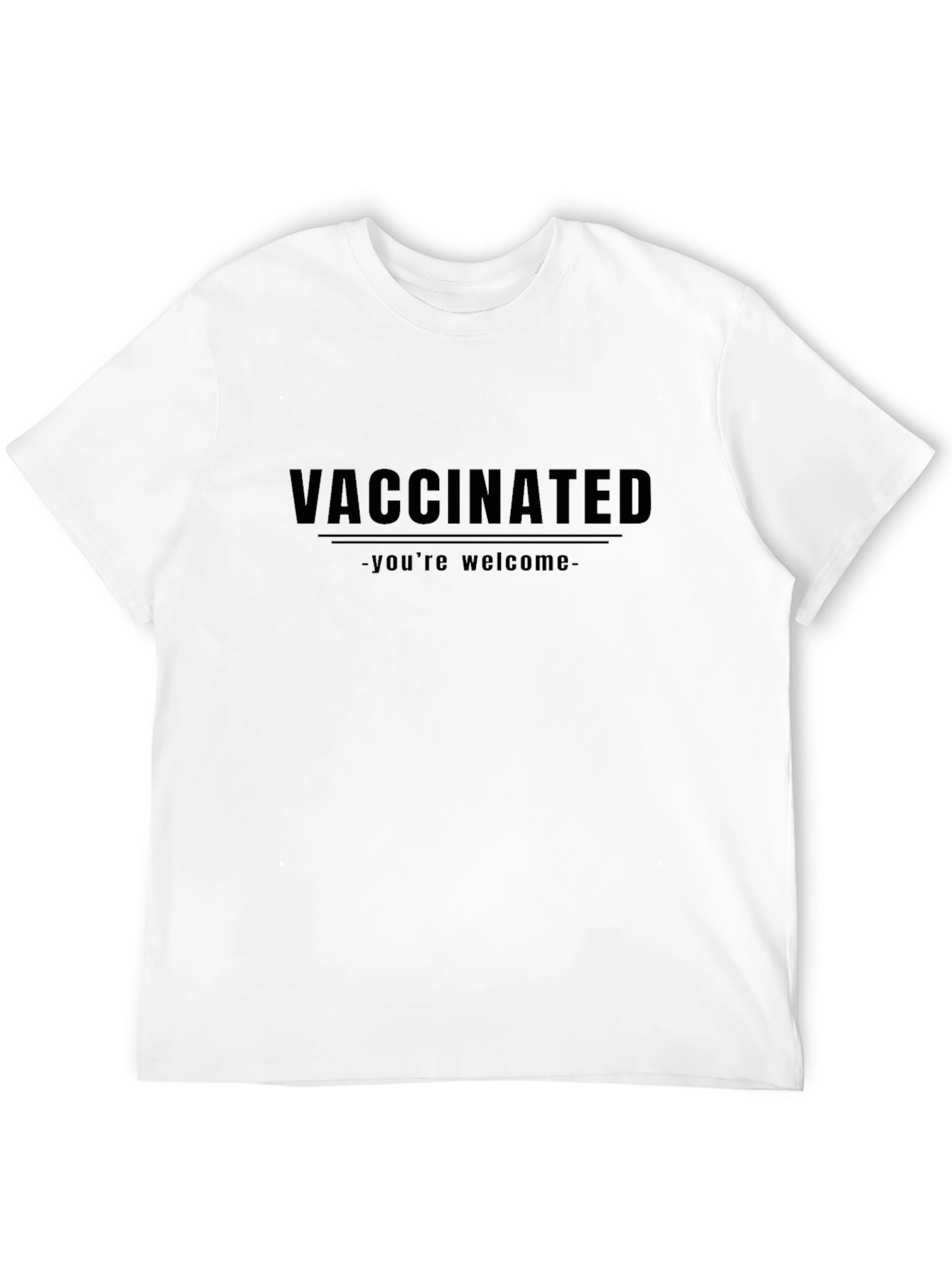 Vaccinated - Youre Welcome T-Shirt
