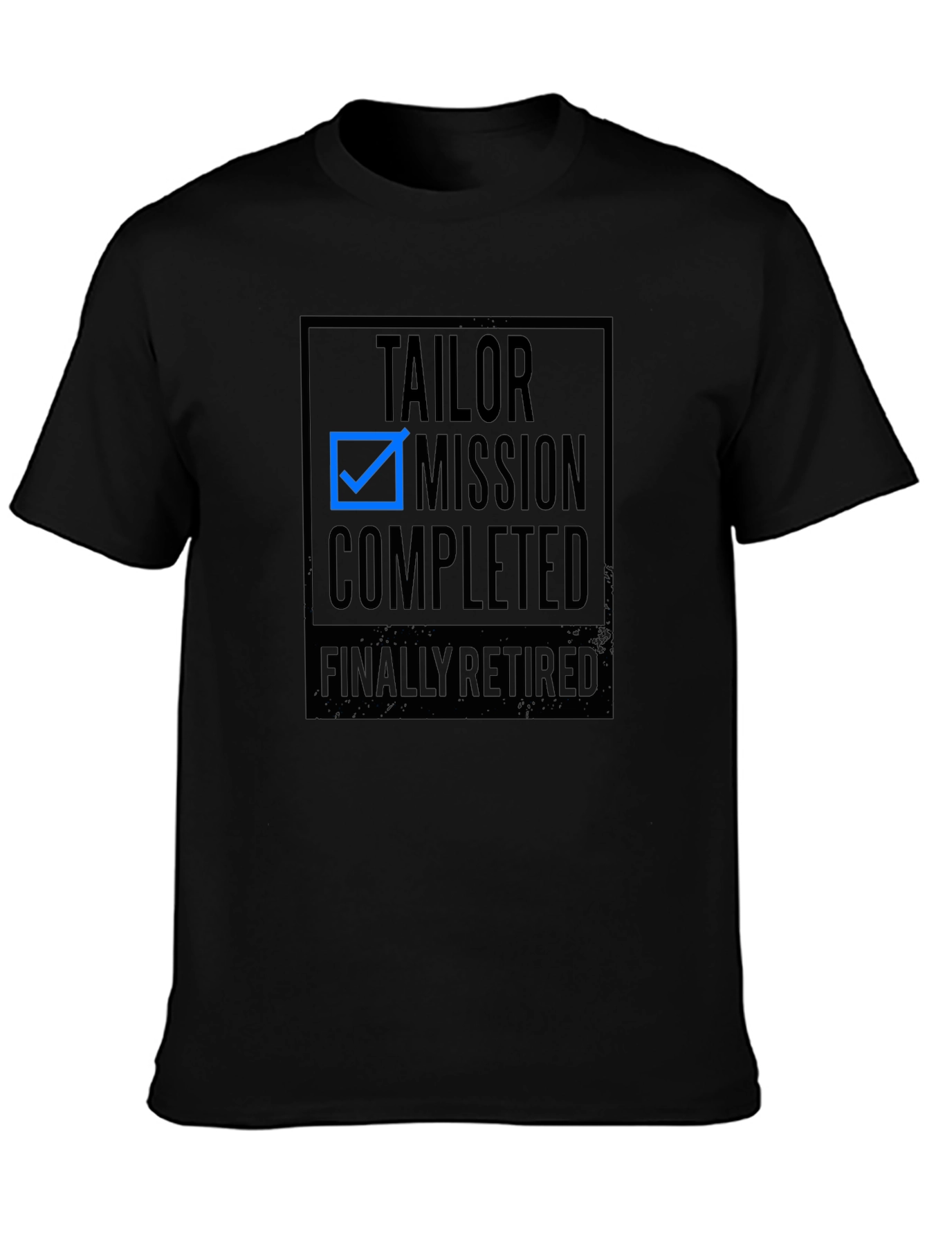 Tailor Mission Completed - Retired T-Shirt