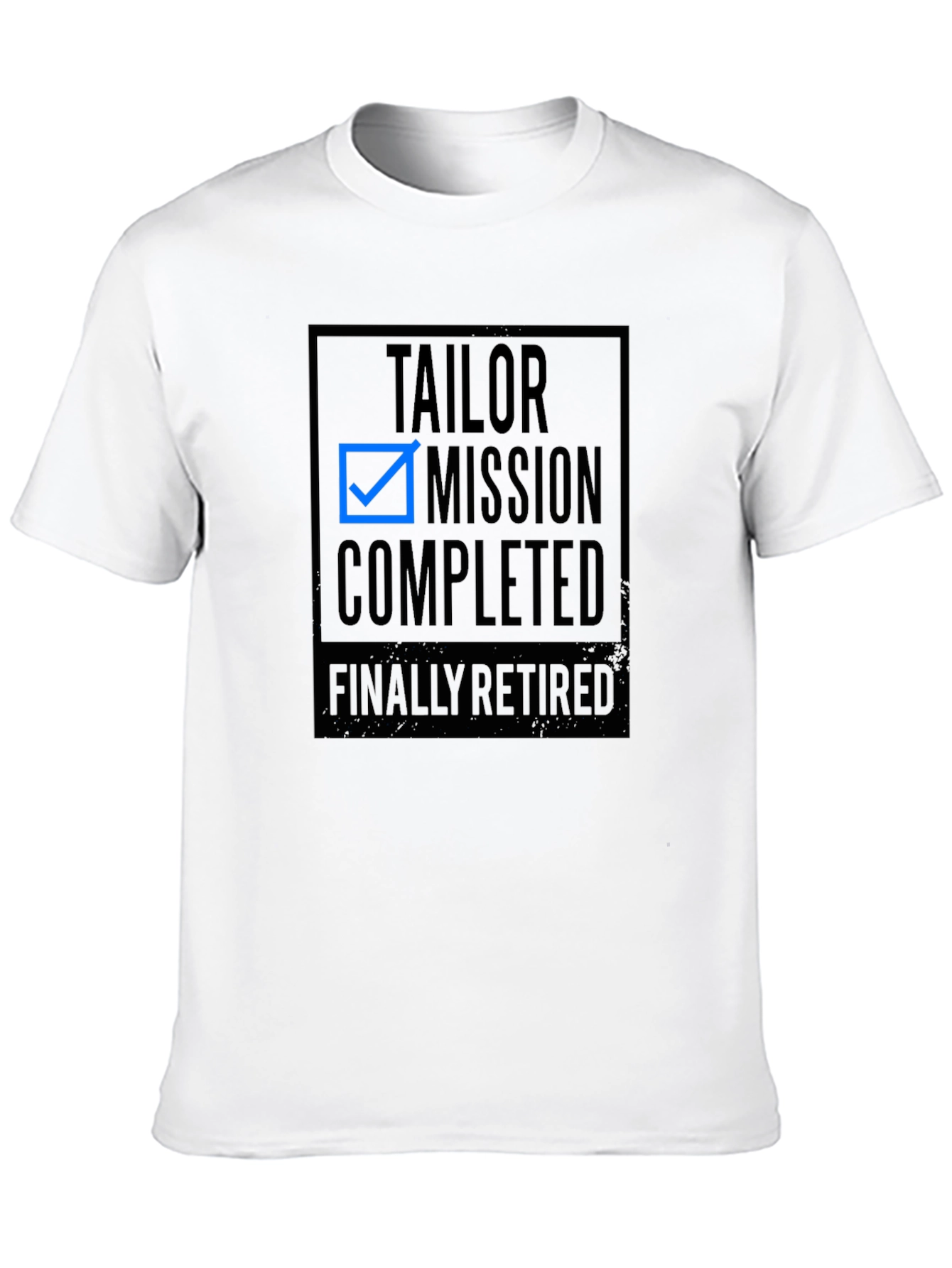 Tailor Mission Completed - Retired T-Shirt