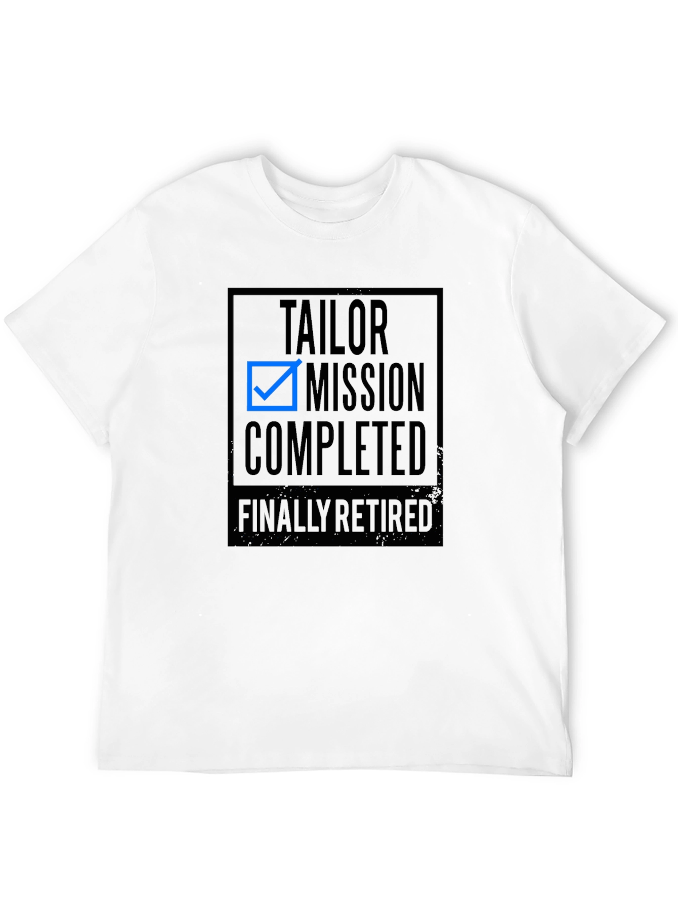 Tailor Mission Completed - Retired T-Shirt