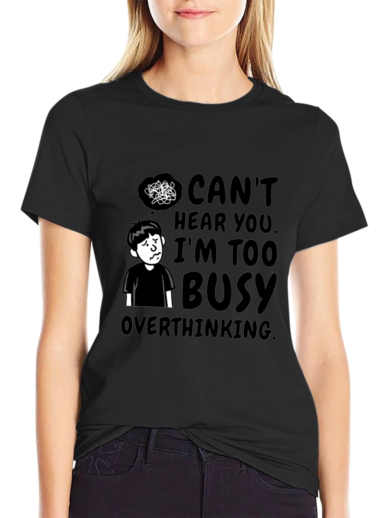 Cant Hear You Overthinking T-Shirt