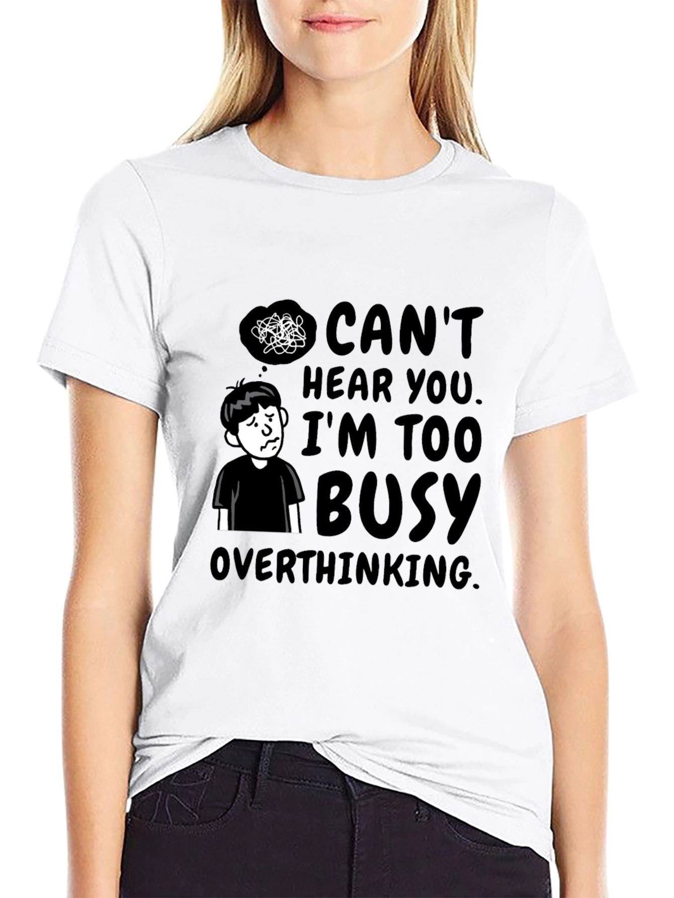 Cant Hear You Overthinking T-Shirt