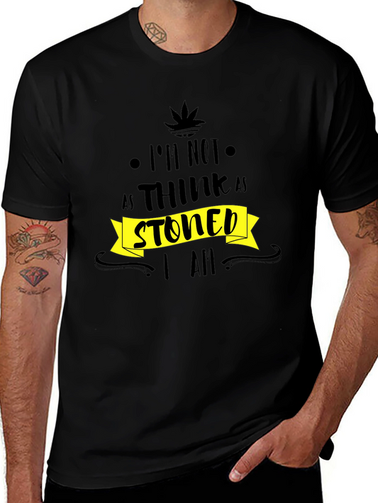Im Not as Think as Stoned I Am Black T-Shirt