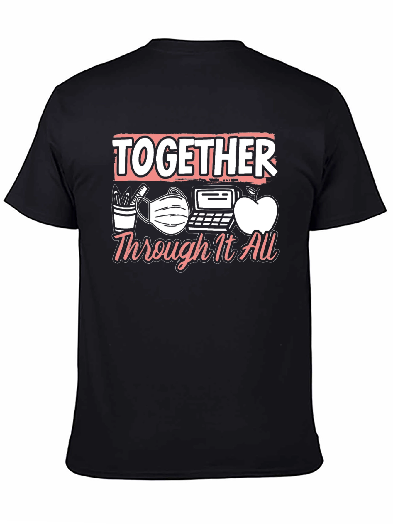 Together Through It All Teacher T-Shirt