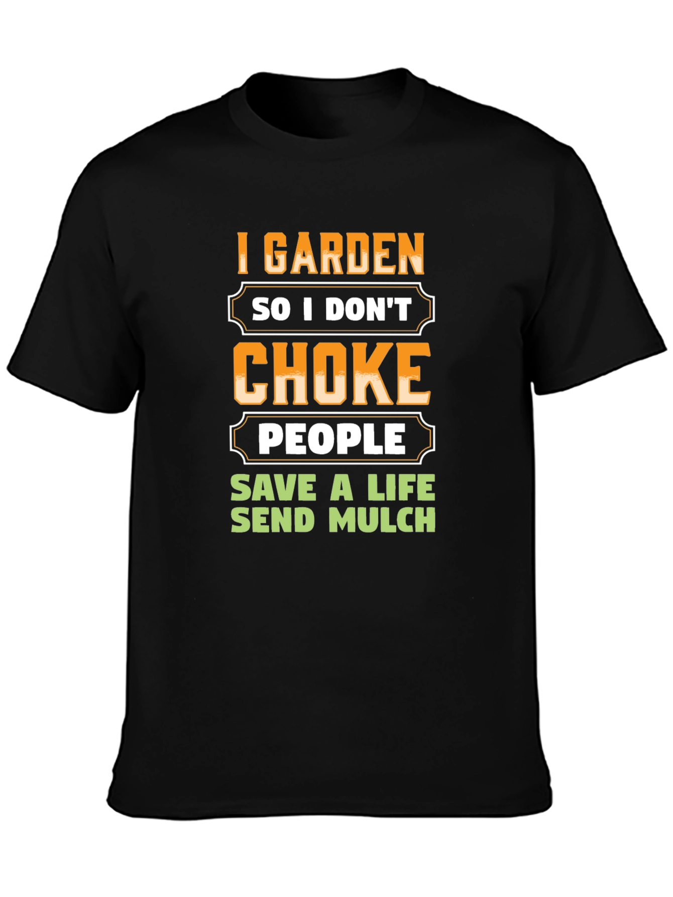 I Garden So I Dont Choke People T-Shirt