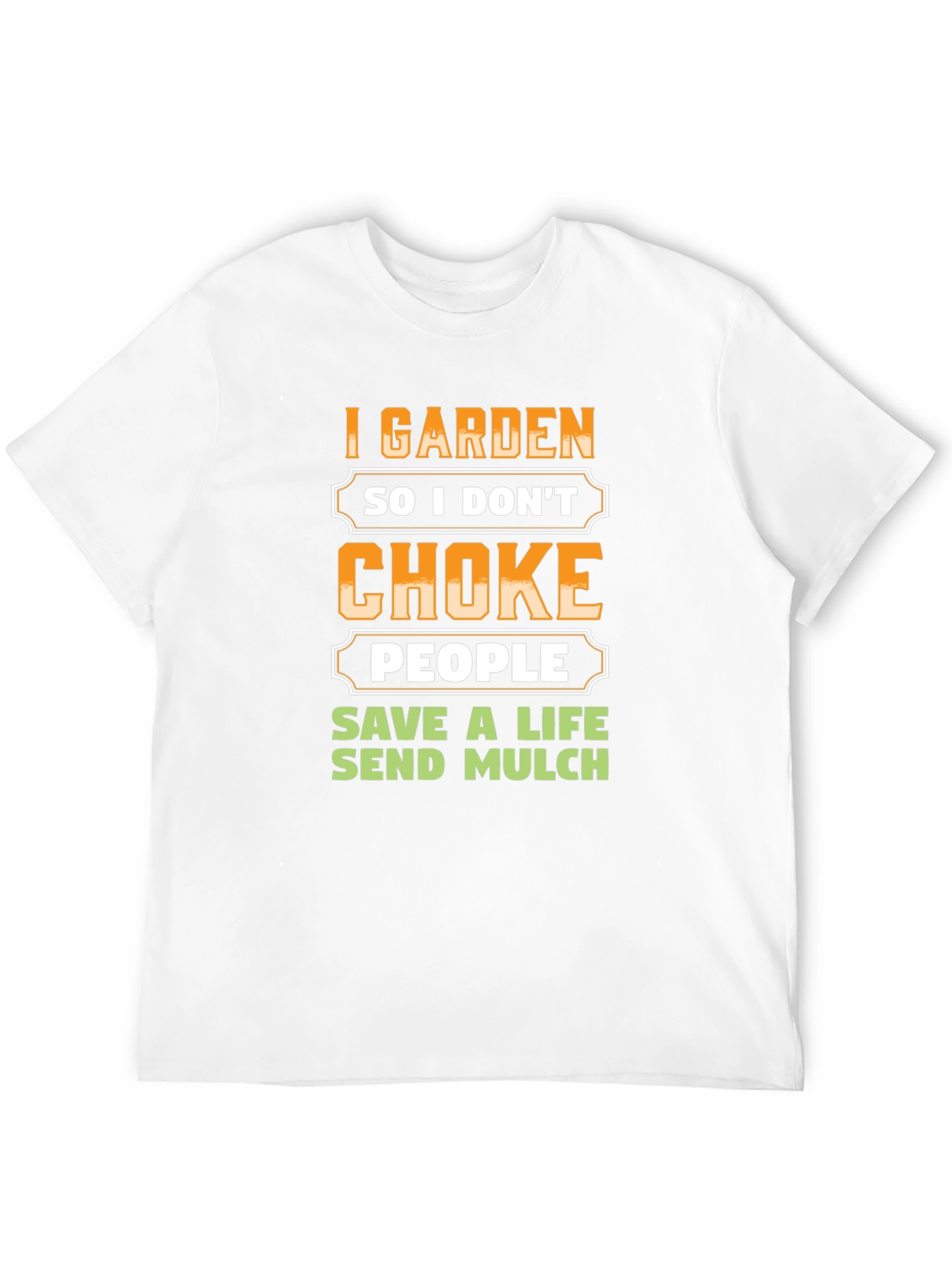 I Garden So I Dont Choke People T-Shirt
