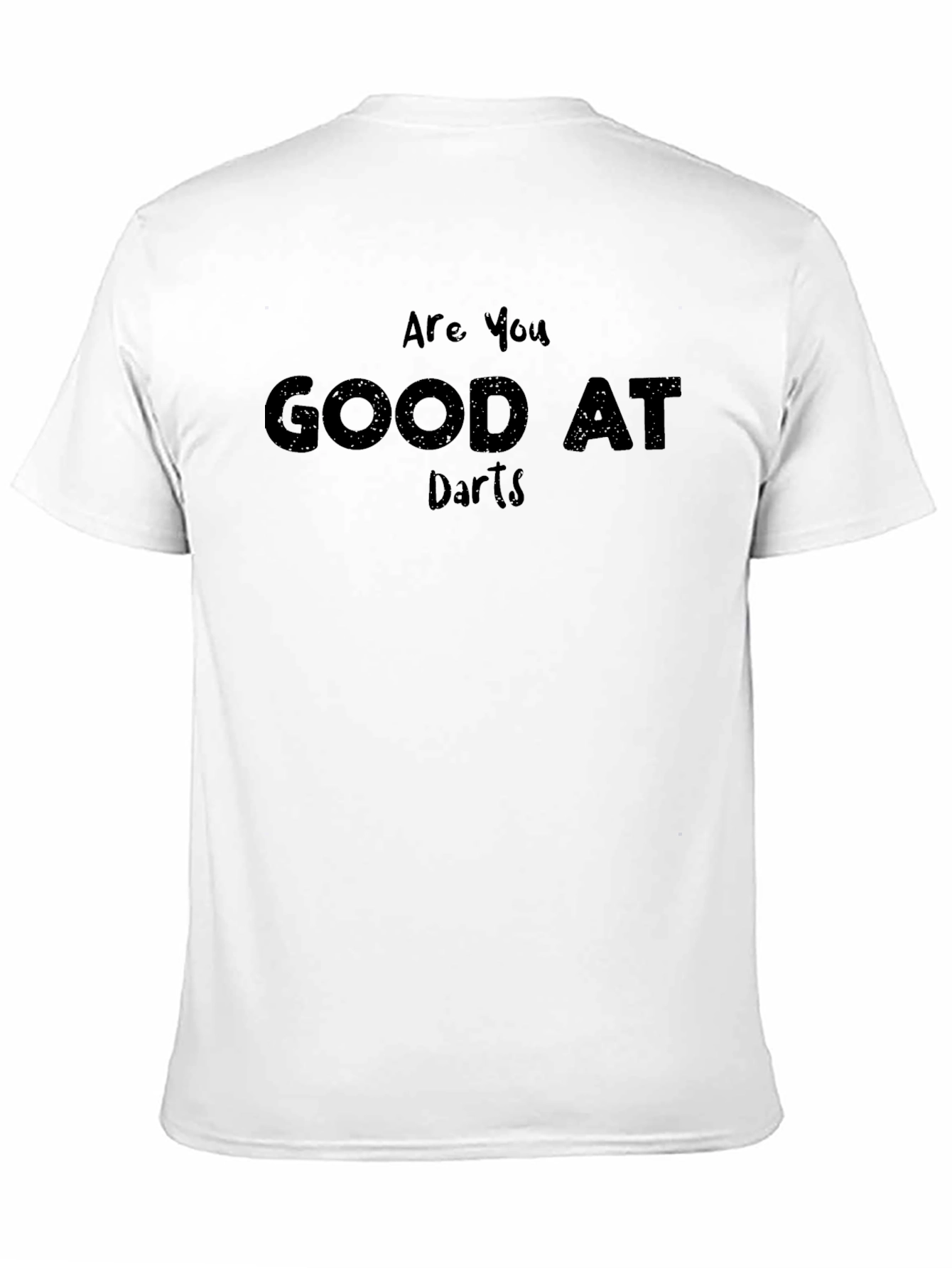 Are You Good At Darts T-Shirt