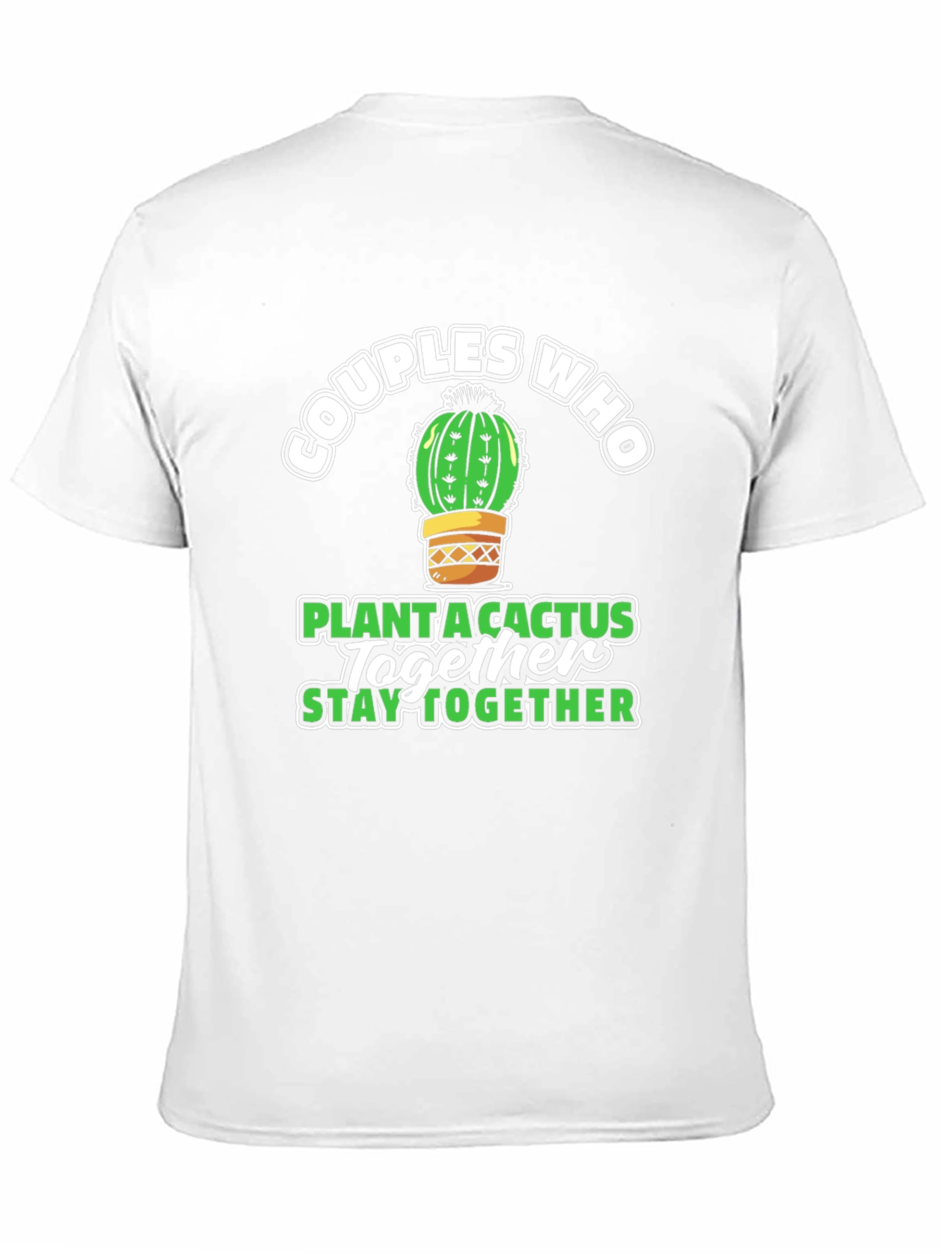 Couples Cactus T-Shirt: Plant Together Stay Together