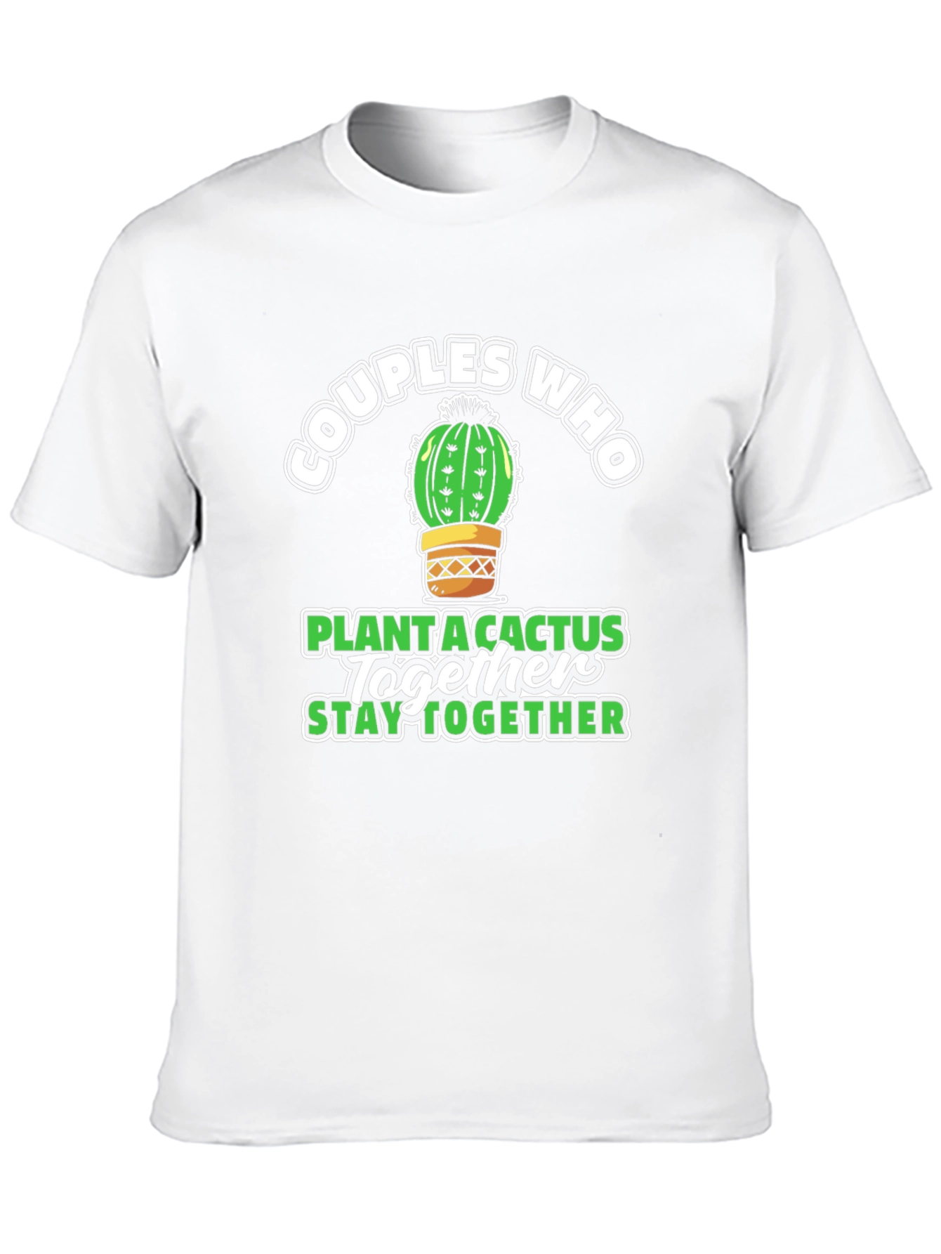 Couples Cactus T-Shirt: Plant Together Stay Together