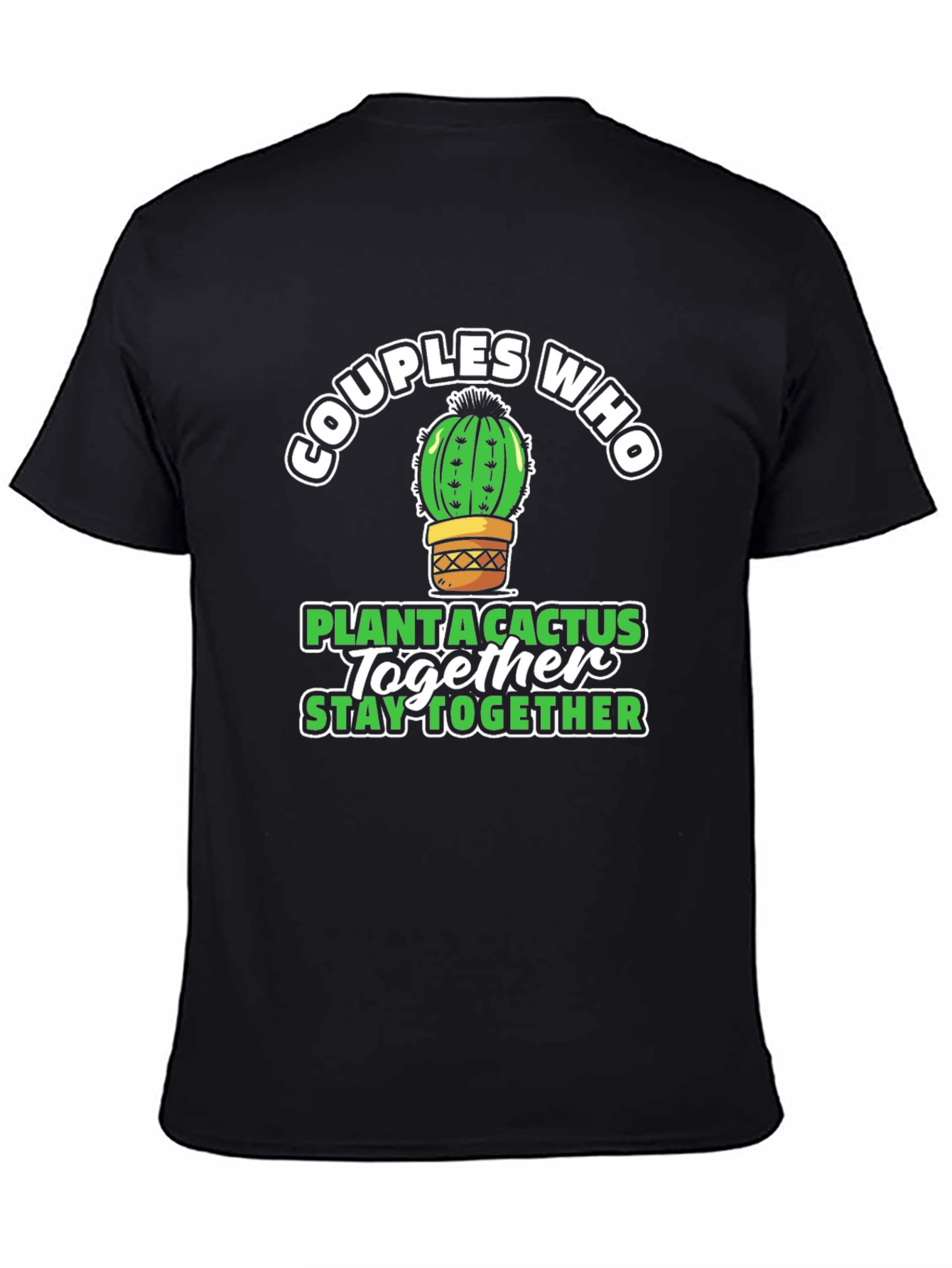 Couples Cactus T-Shirt: Plant Together Stay Together