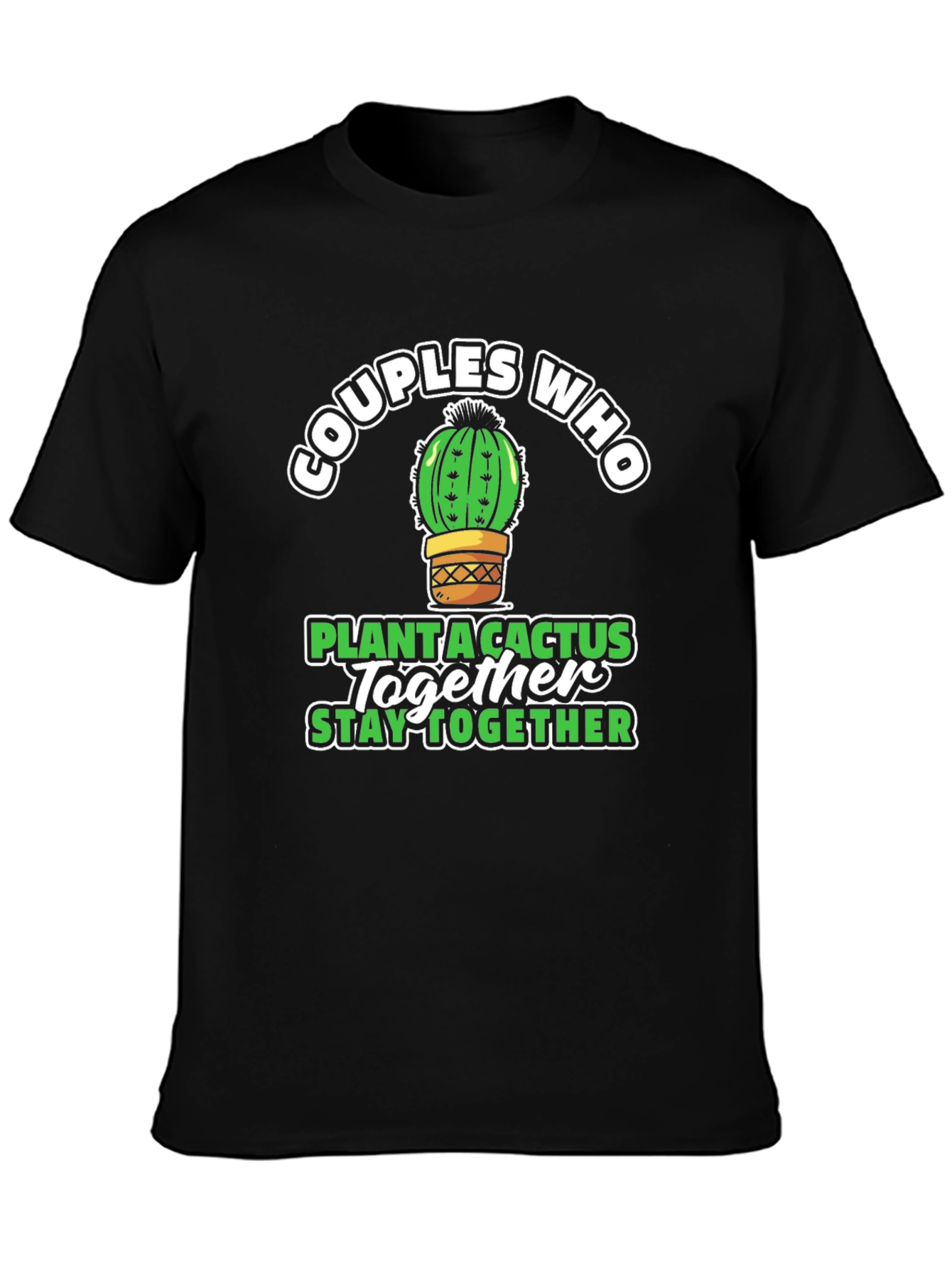 Couples Cactus T-Shirt: Plant Together Stay Together