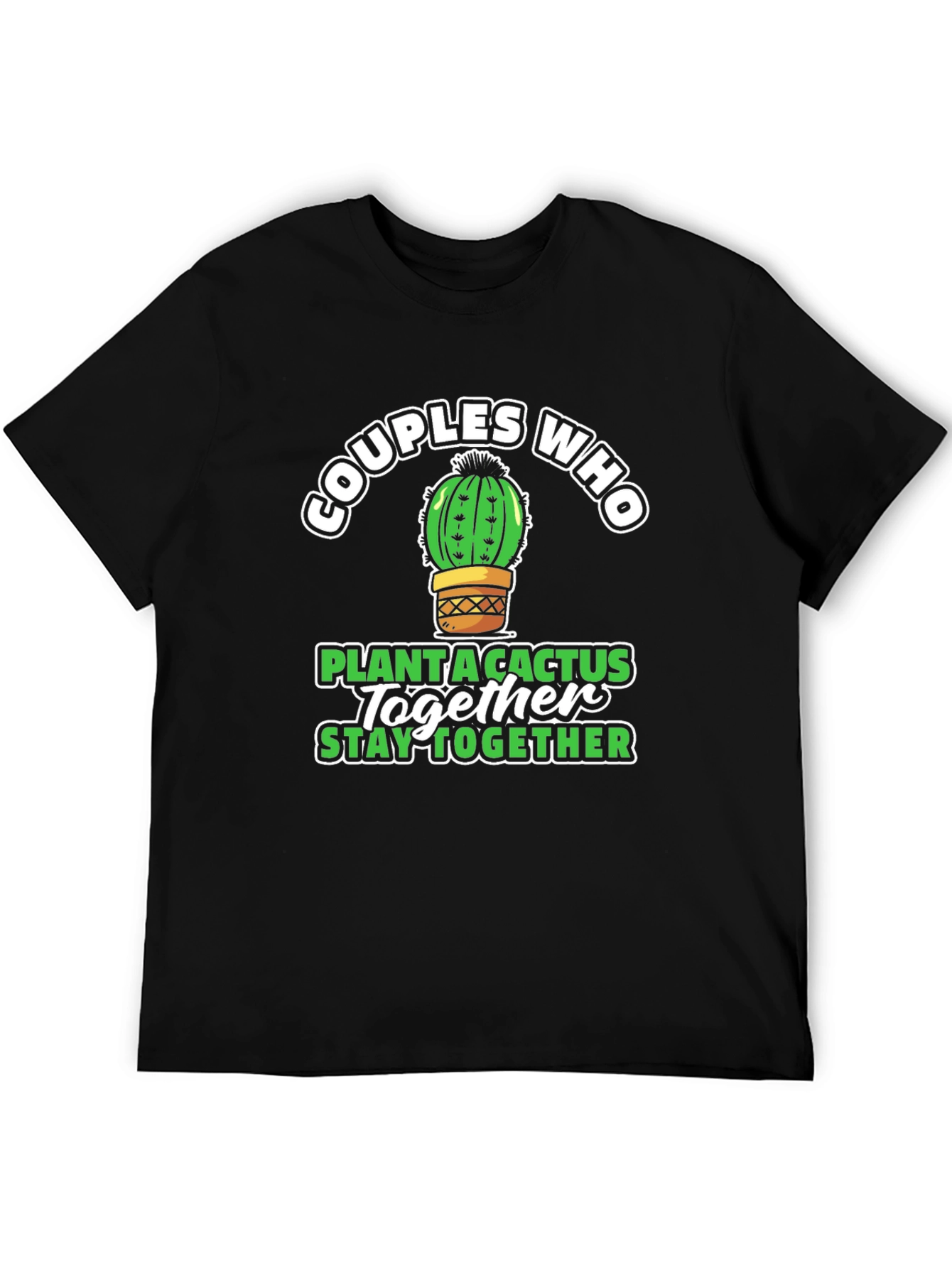 Couples Cactus T-Shirt: Plant Together Stay Together