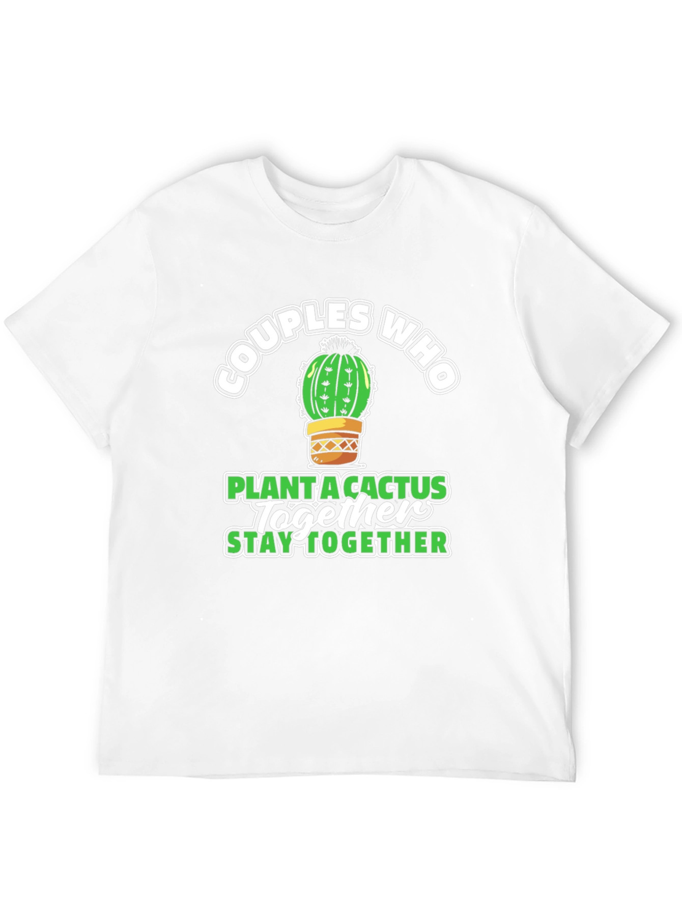 Couples Cactus T-Shirt: Plant Together Stay Together