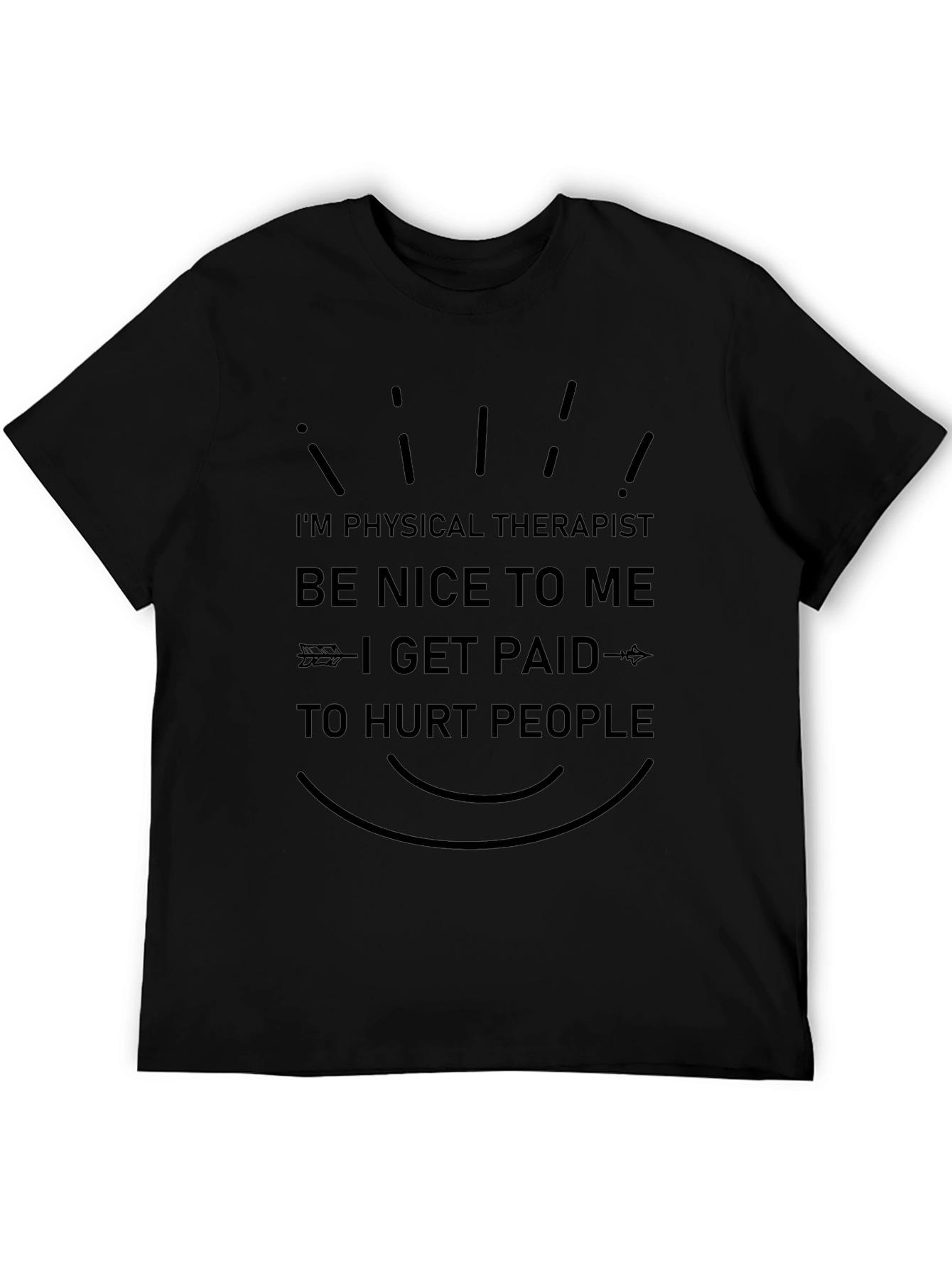 Funny Physical Therapist T-Shirt - Hurt People