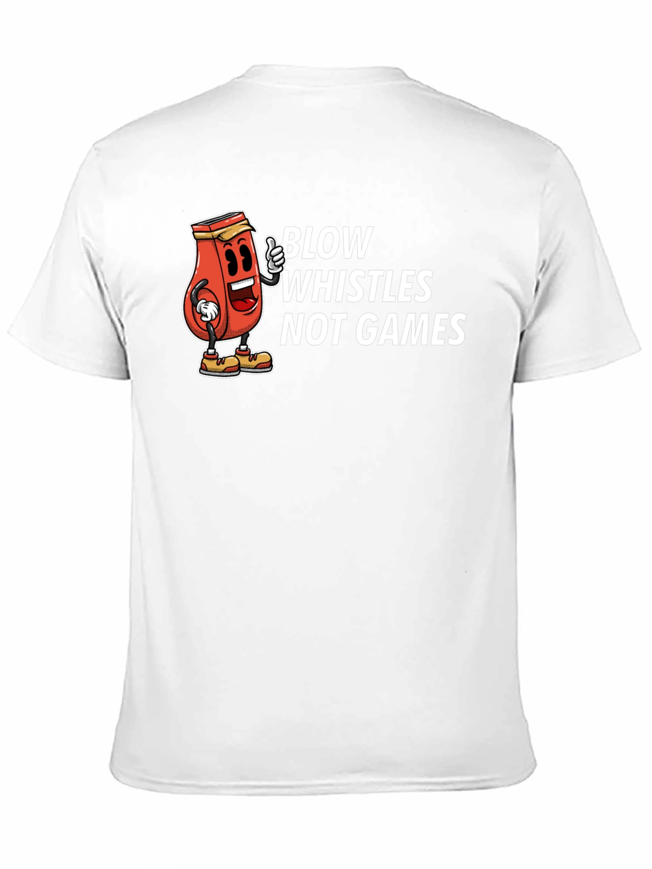 Blow Whistles Not Games Graphic Tee - Unisex
