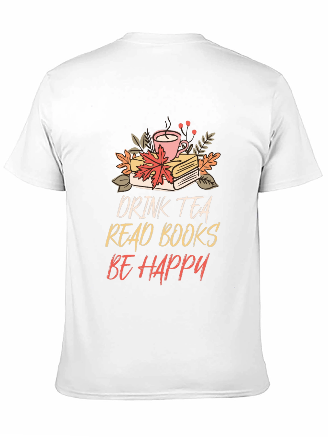 Drink Tea Read Books Be Happy Tee
