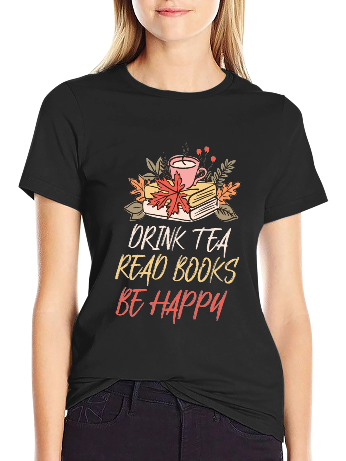 Drink Tea Read Books Be Happy Tee
