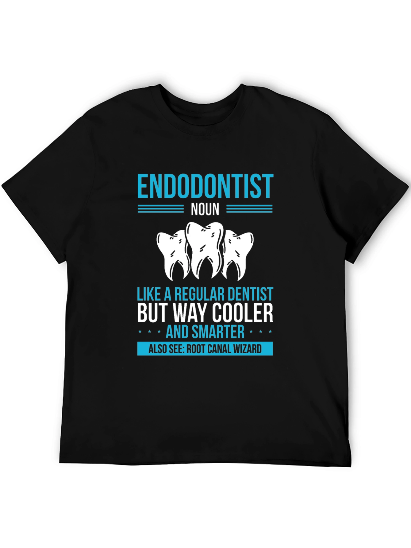 Endodontist: Cooler & Smarter T-Shirt