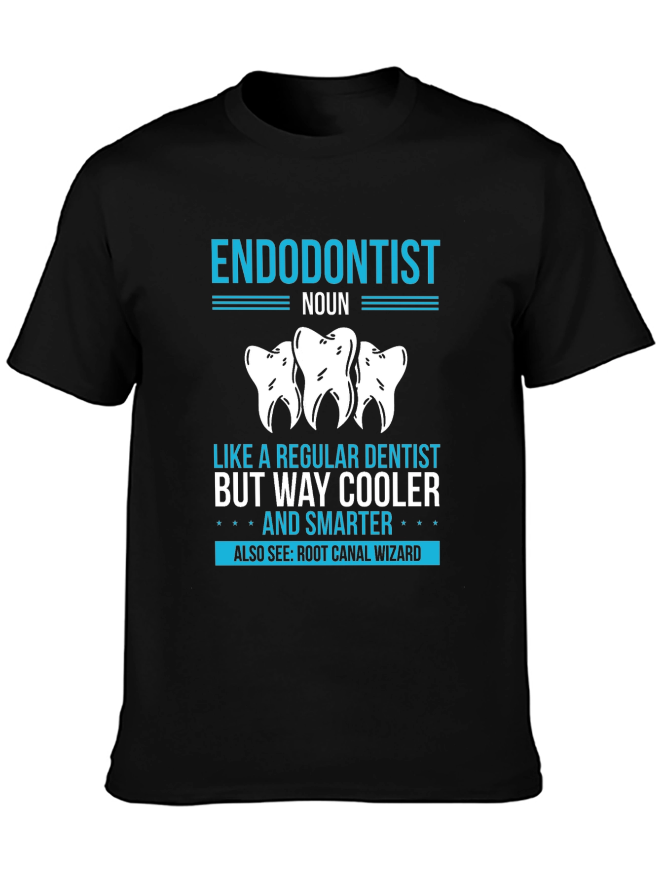 Endodontist: Cooler & Smarter T-Shirt