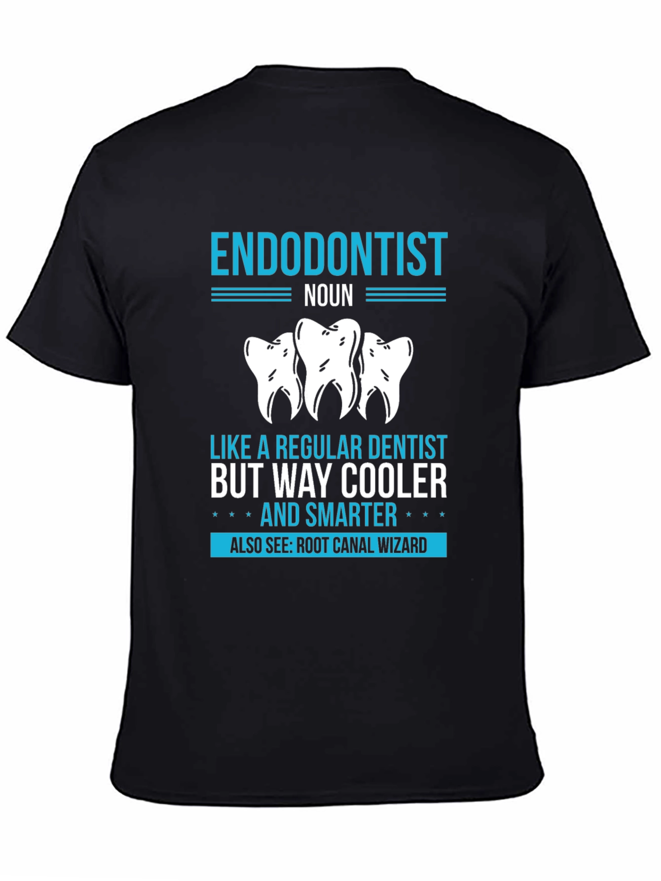 Endodontist: Cooler & Smarter T-Shirt