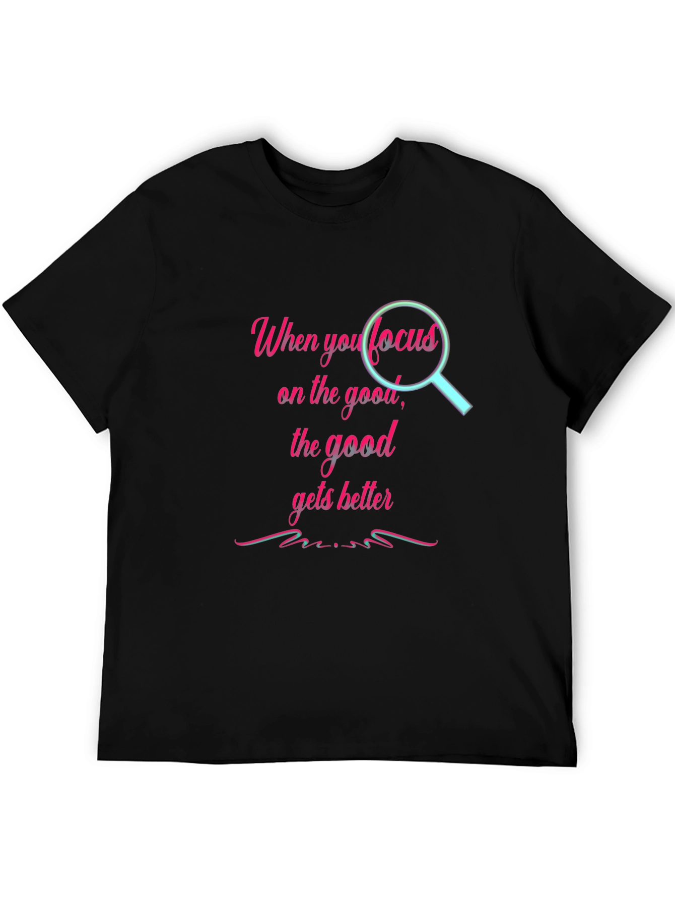 Focus on the Good T-Shirt