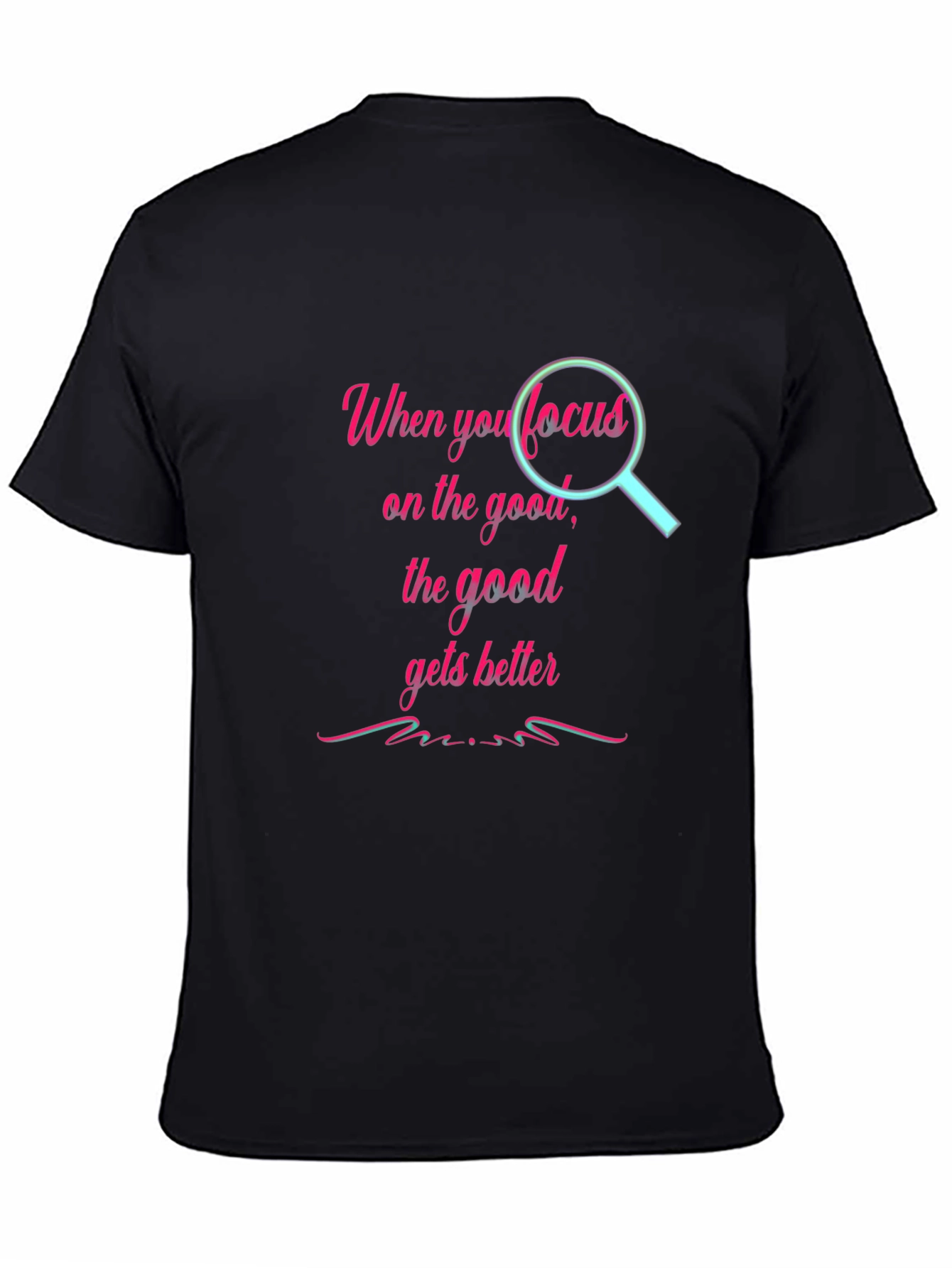 Focus on the Good T-Shirt