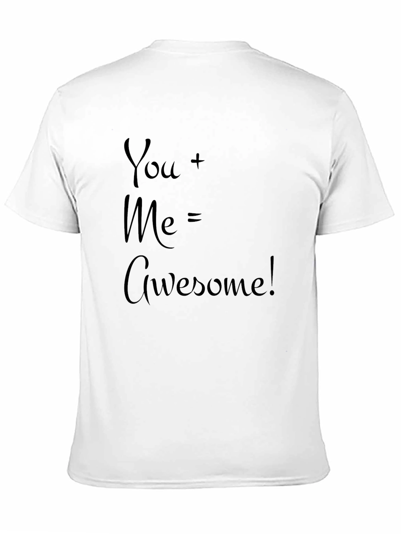 You + Me = Awesome! Graphic Tee