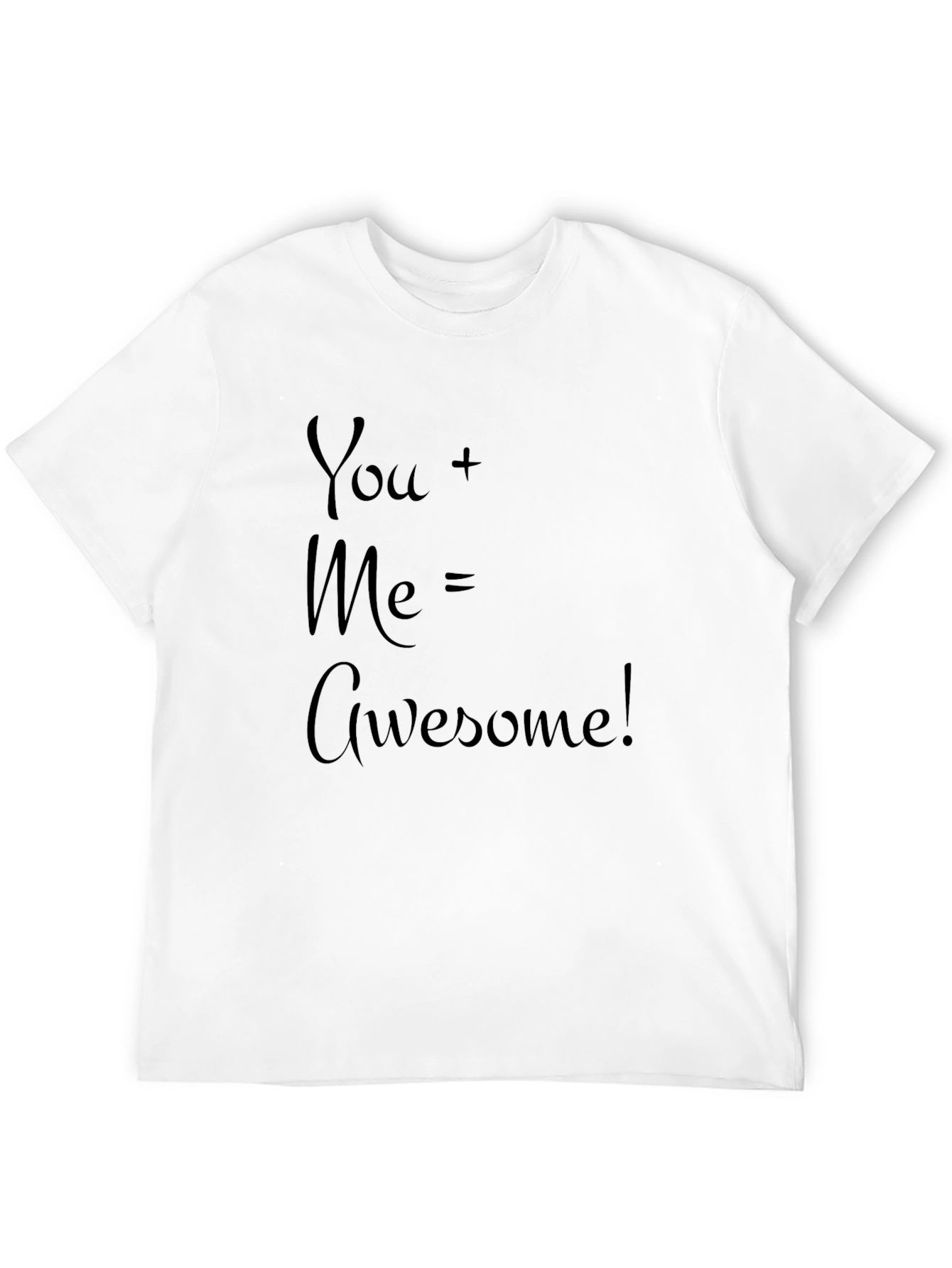 You + Me = Awesome! Graphic Tee