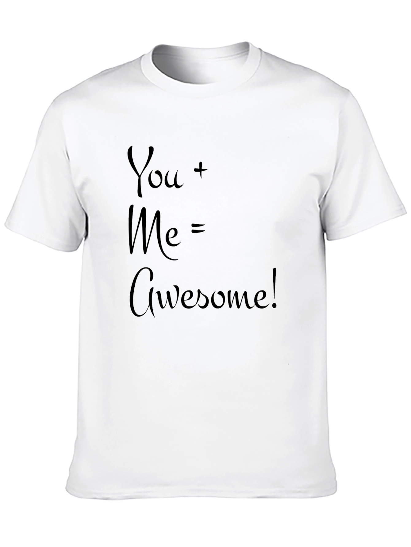 You + Me = Awesome! Graphic Tee