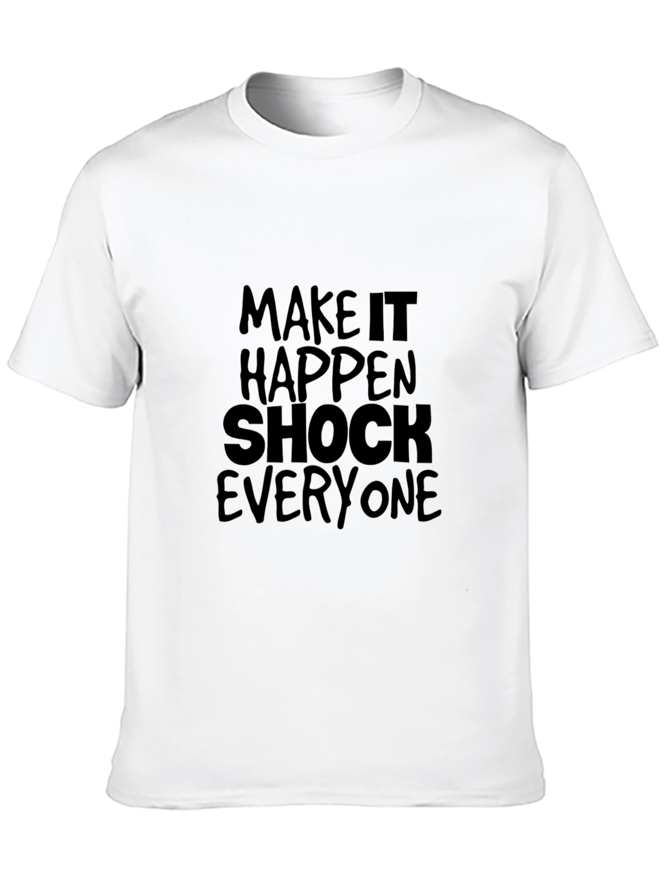 Make it Happen Tee - Shock Everyone - Black
