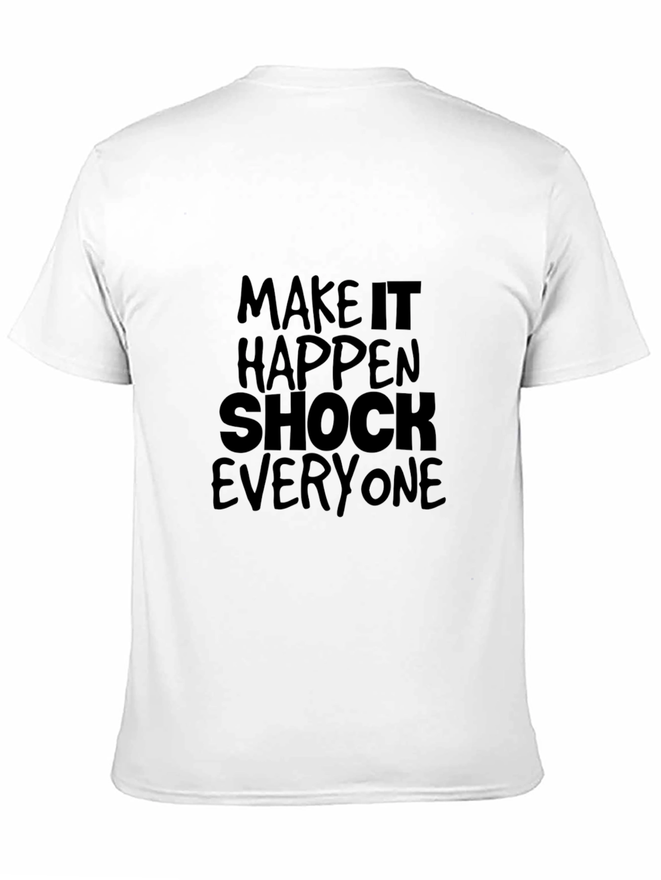 Make it Happen Tee - Shock Everyone - Black