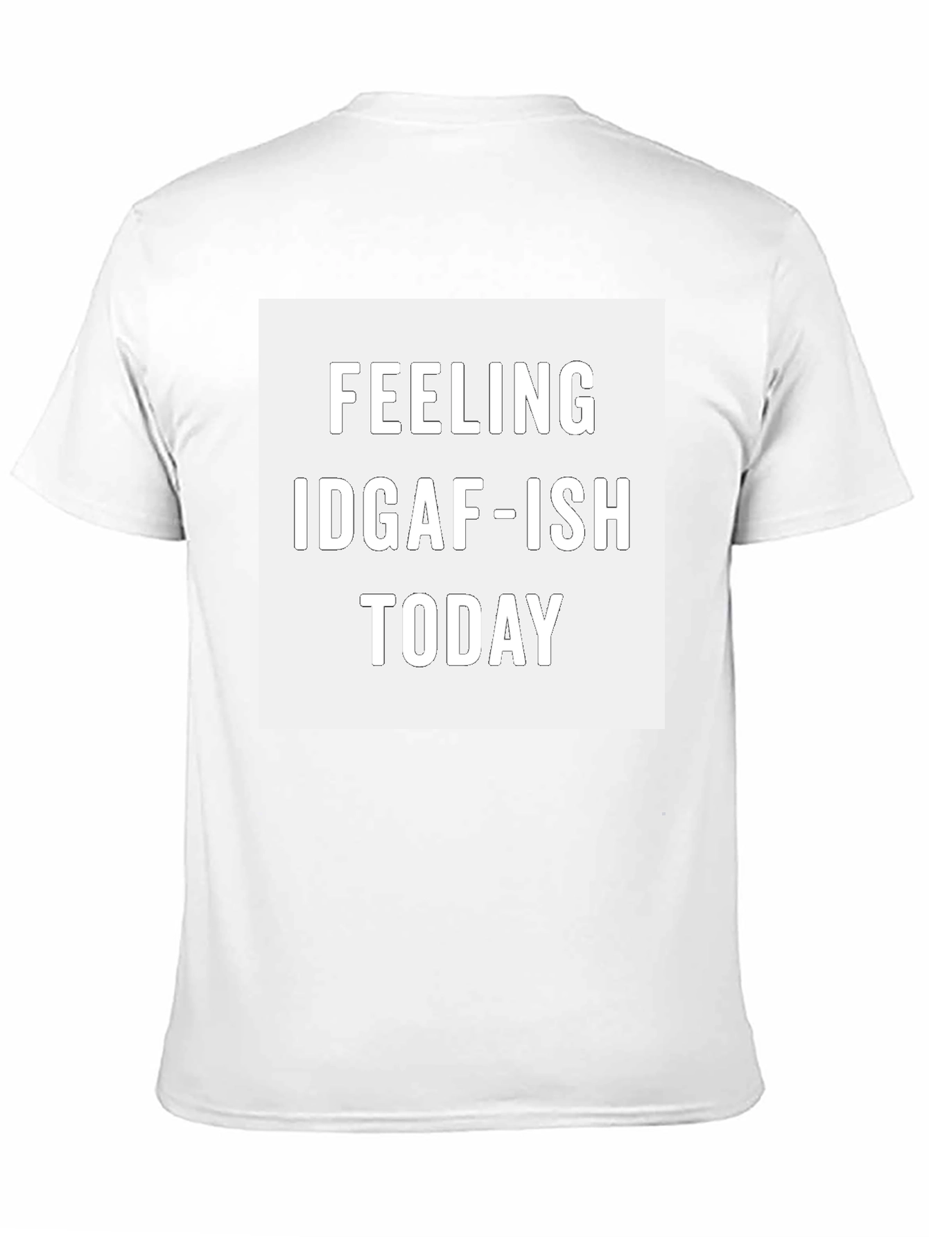 Feeling IDGAF-ISH Today Graphic Tee