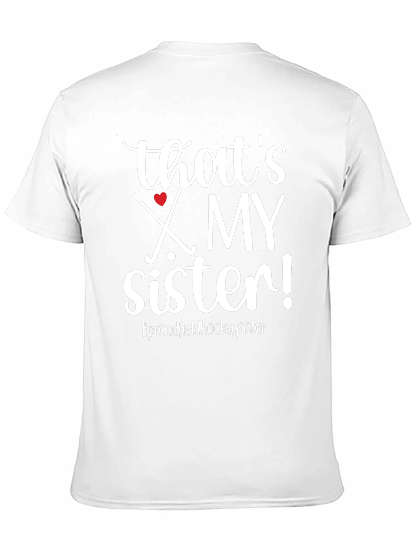 Thats My Sister Field Hockey T-Shirt