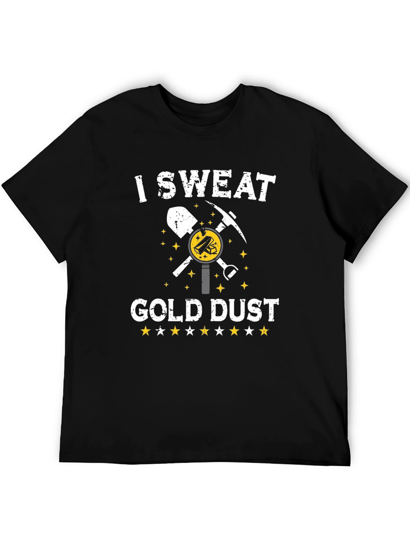 I Sweat Gold Dust Funny Mining T-Shirt