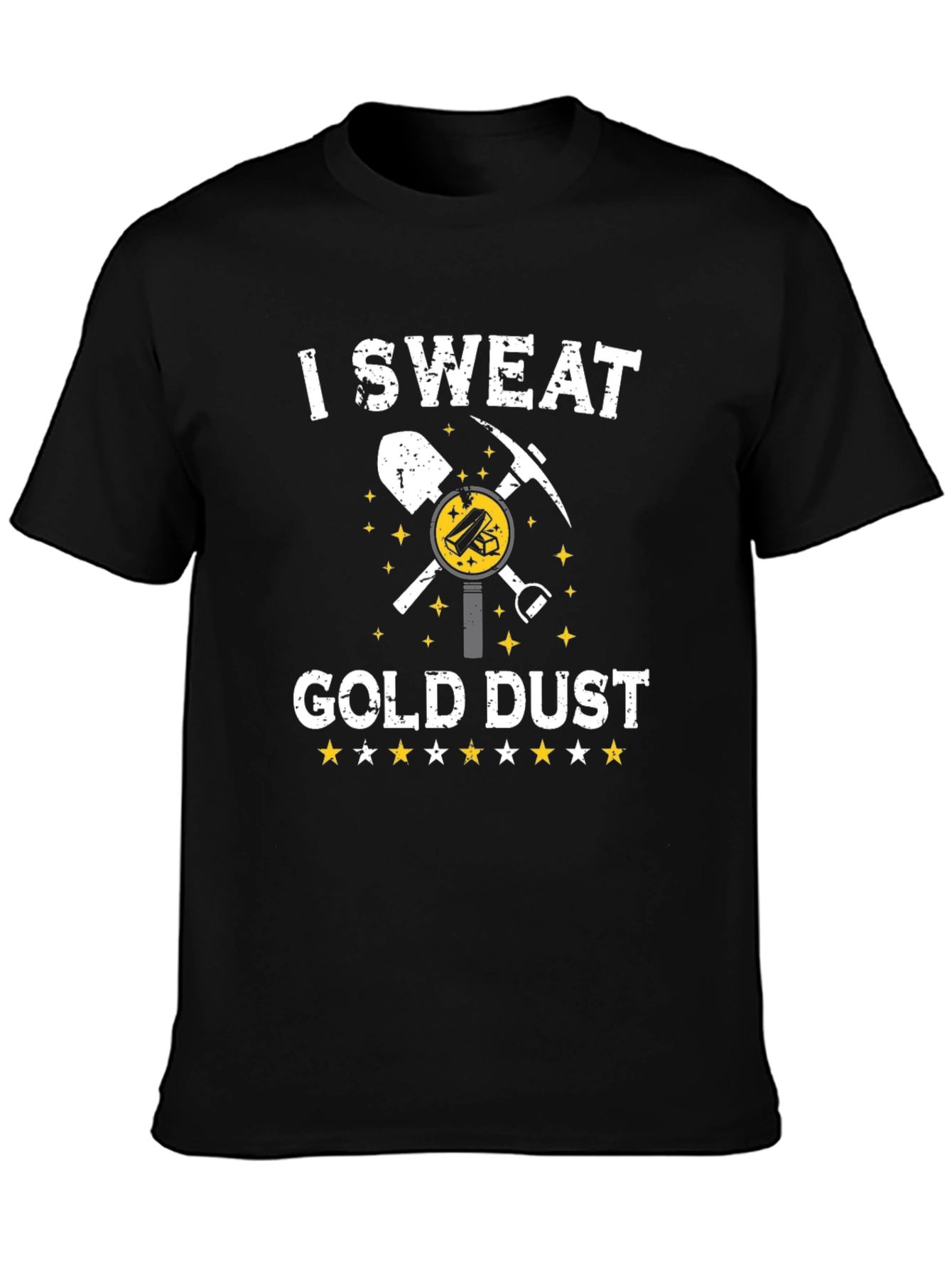 I Sweat Gold Dust Funny Mining T-Shirt