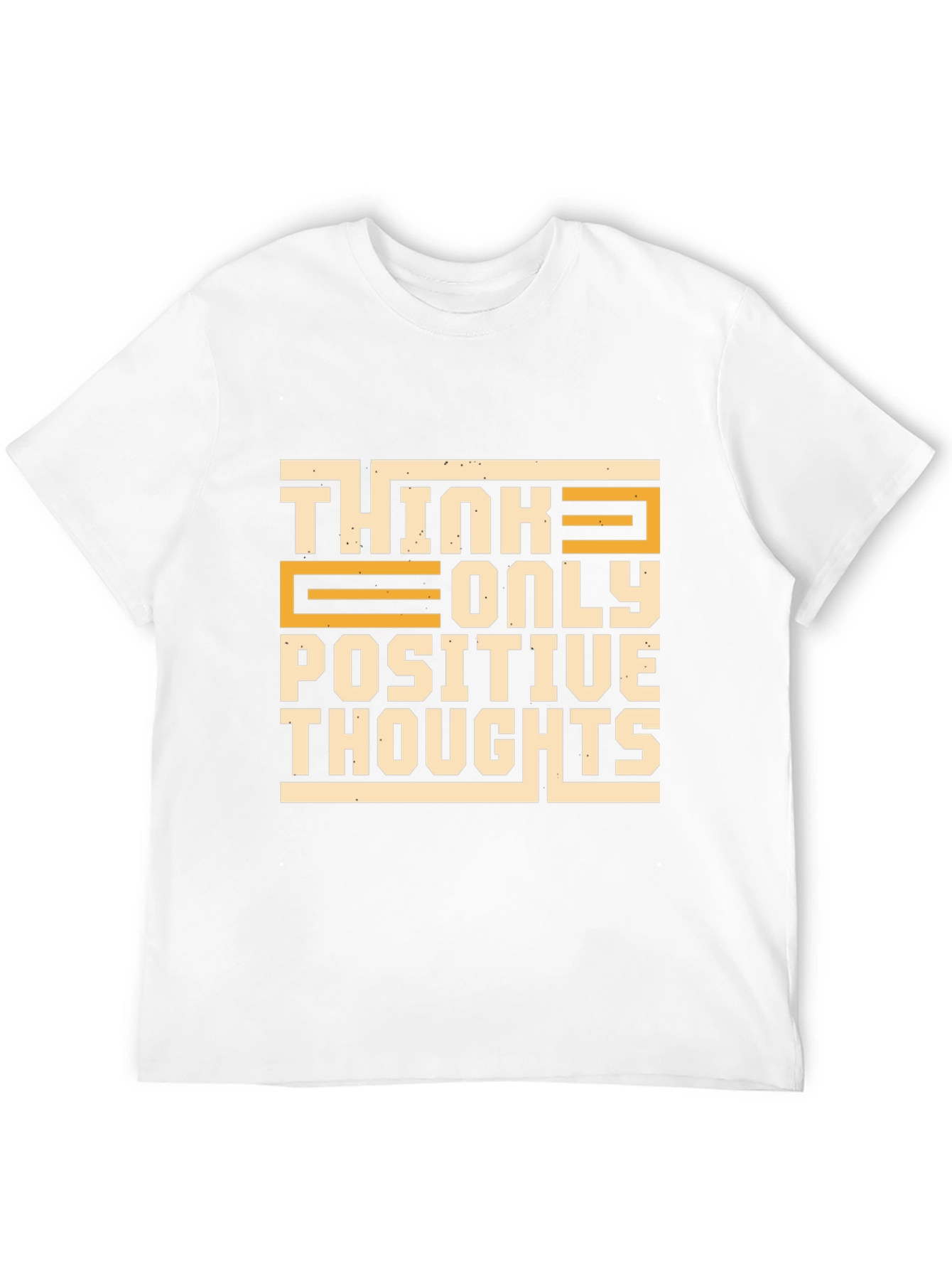 Think Only Positive Thoughts T-Shirt