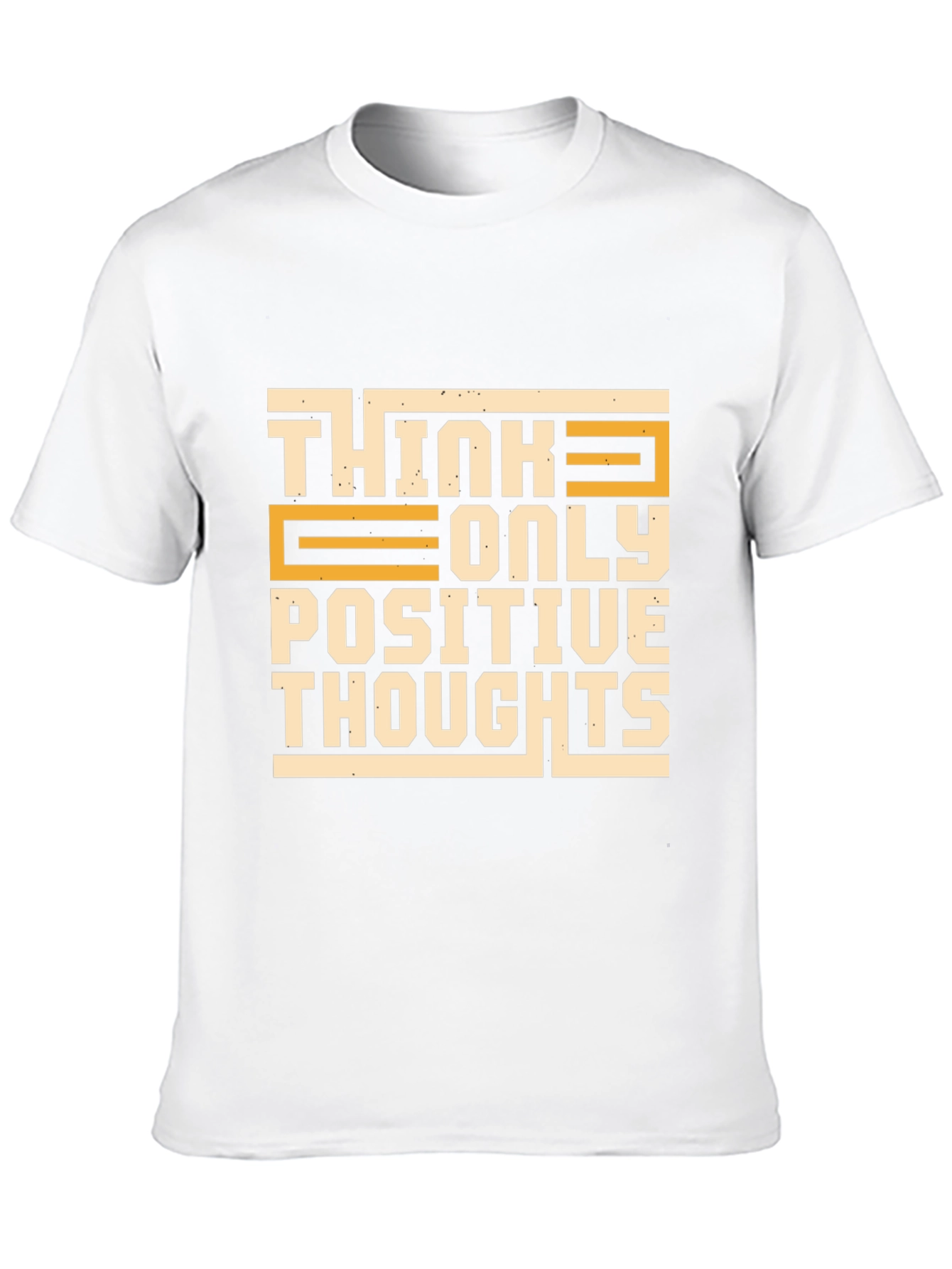 Think Only Positive Thoughts T-Shirt