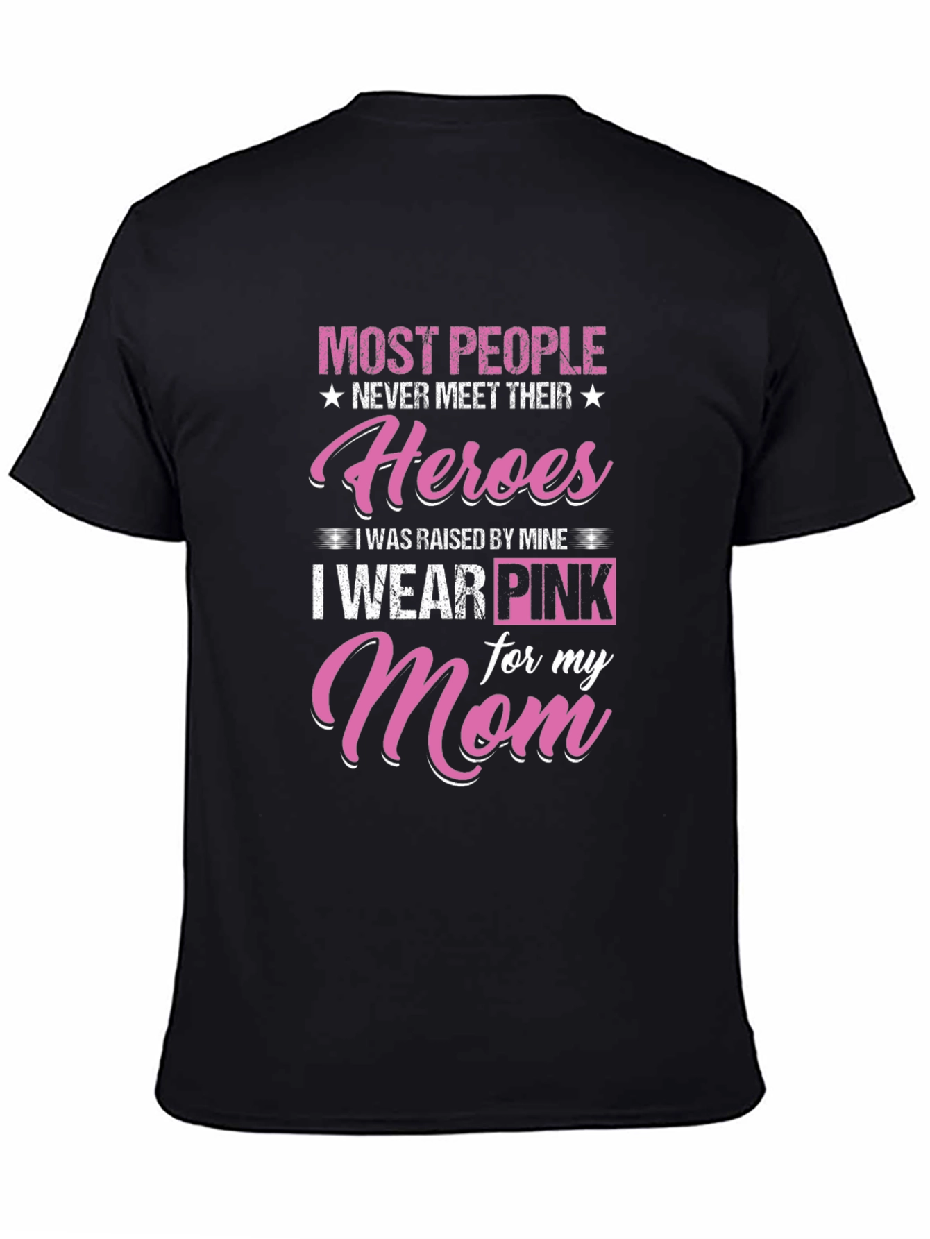 Heroes Mom T-Shirt - I Wear Pink