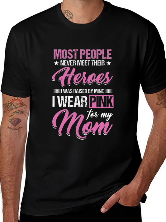 Heroes Mom T-Shirt - I Wear Pink