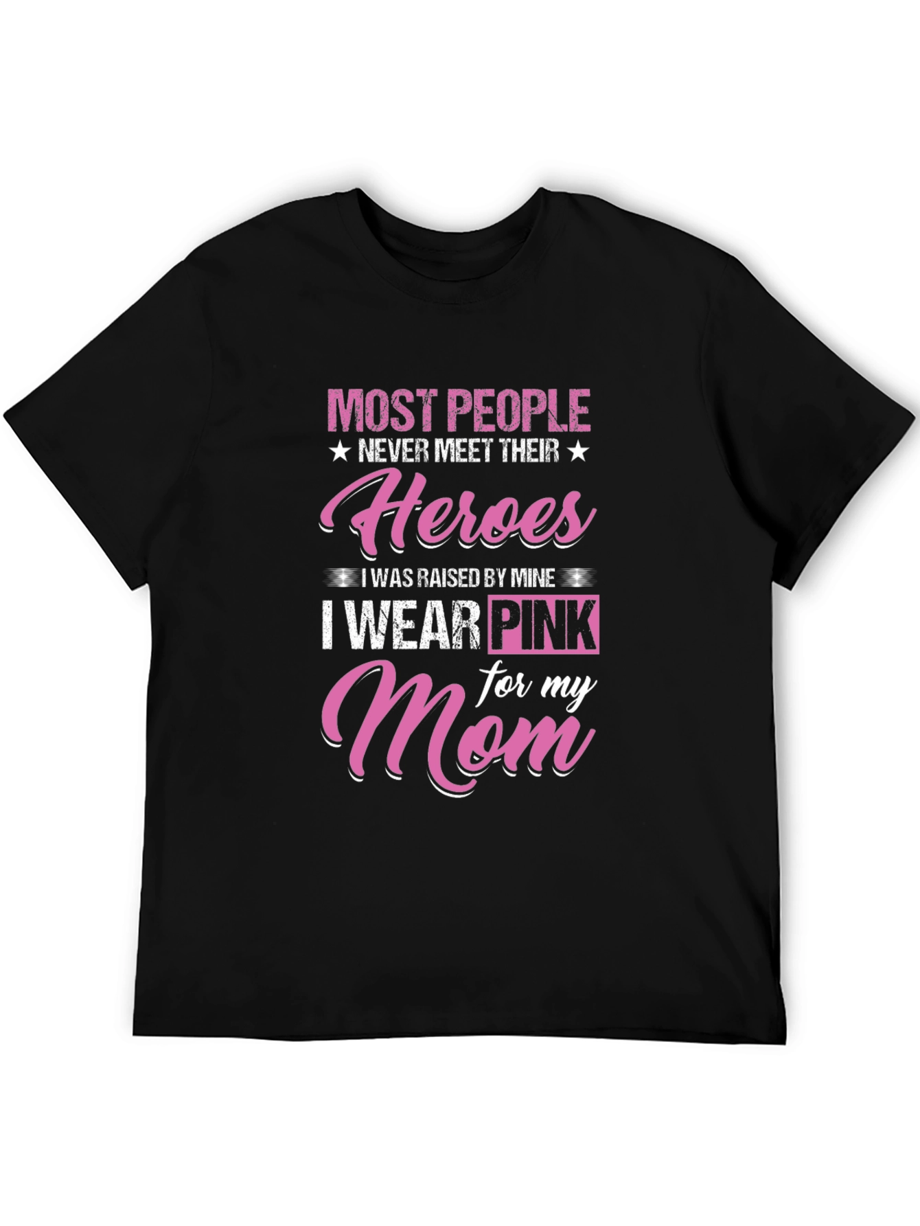 Heroes Mom T-Shirt - I Wear Pink